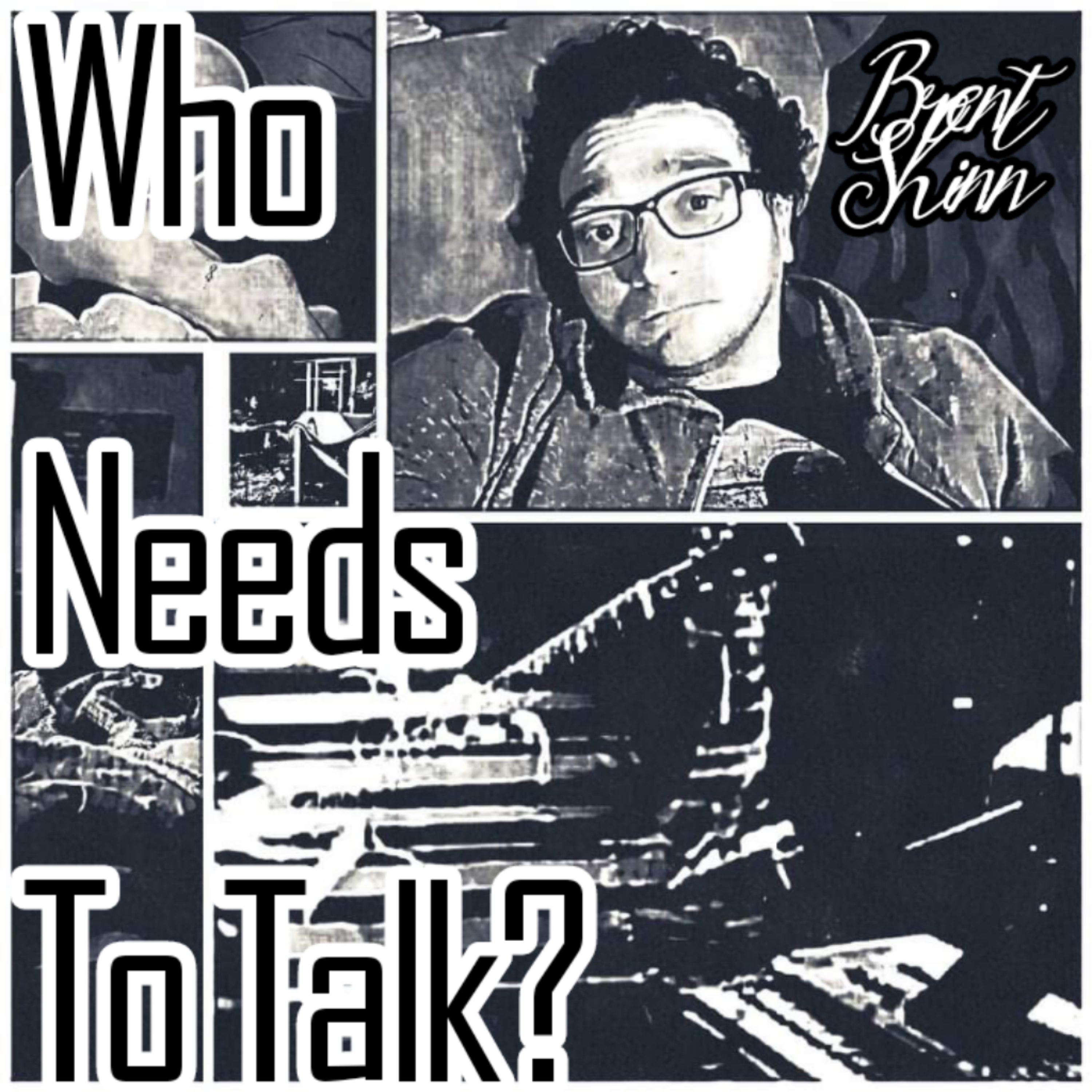 Who Needs To Talk? by Brent Shinn cover art