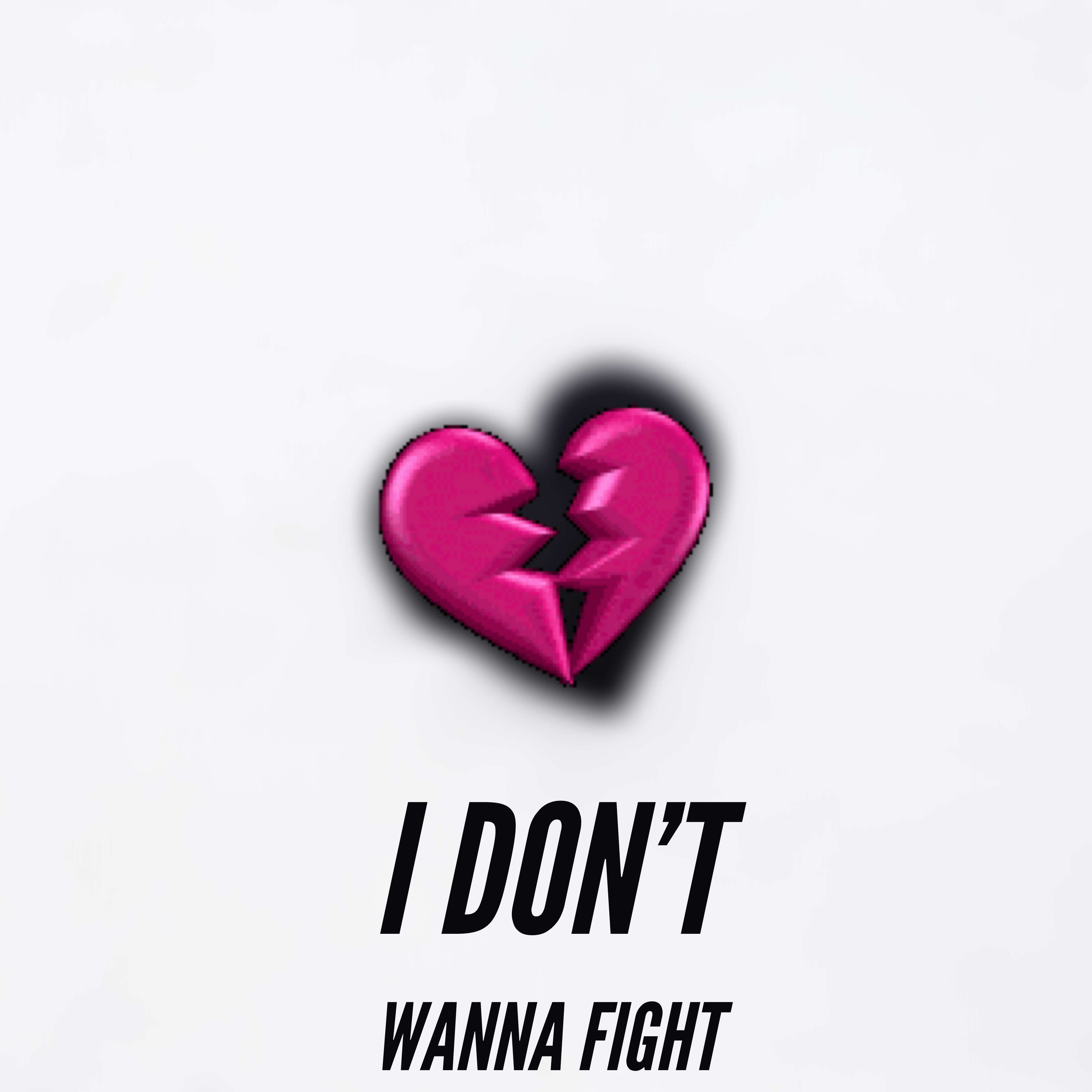 I DON'T WANNA FIGHT artwork