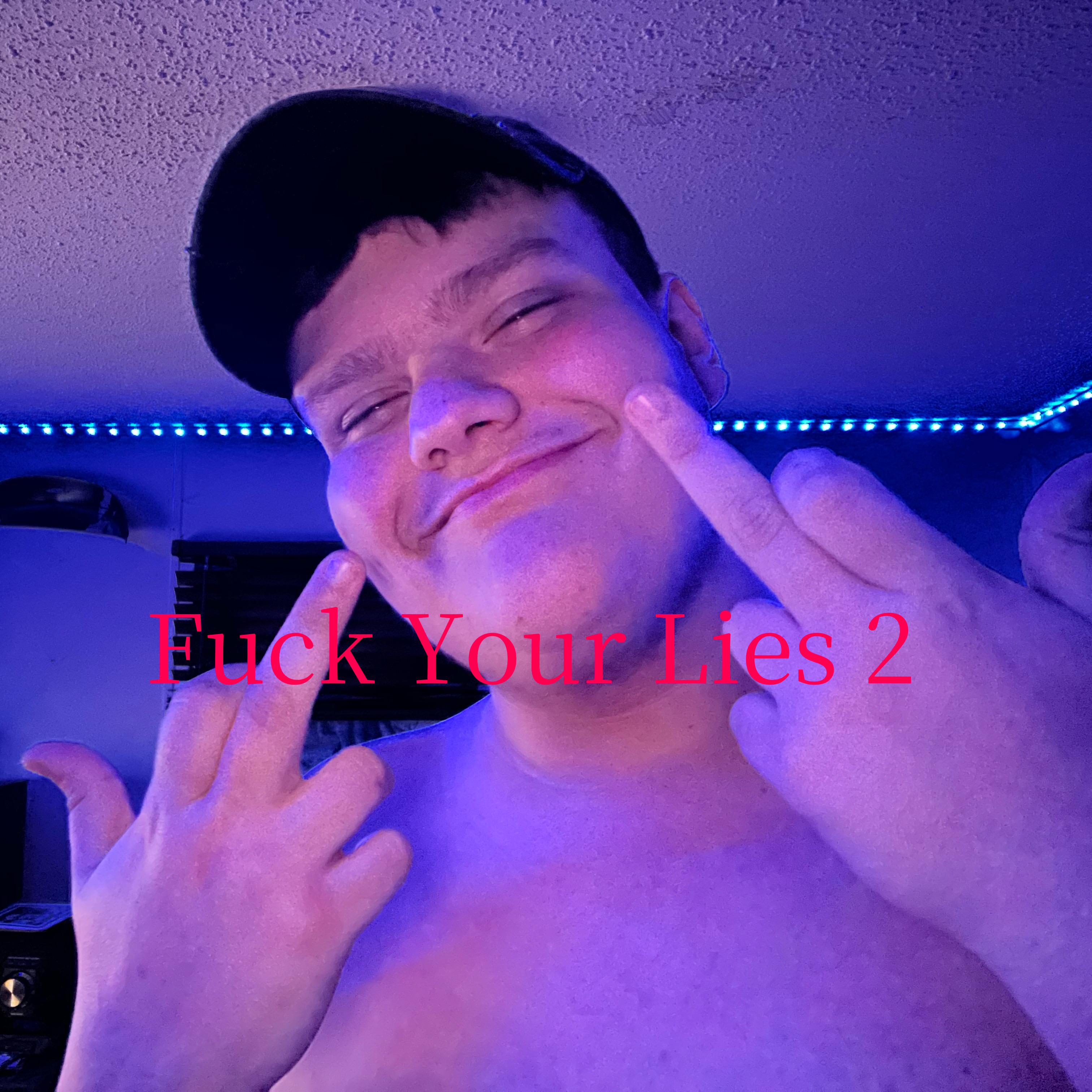 Fuck Your Lies 2 by Jc The Hooligan cover art