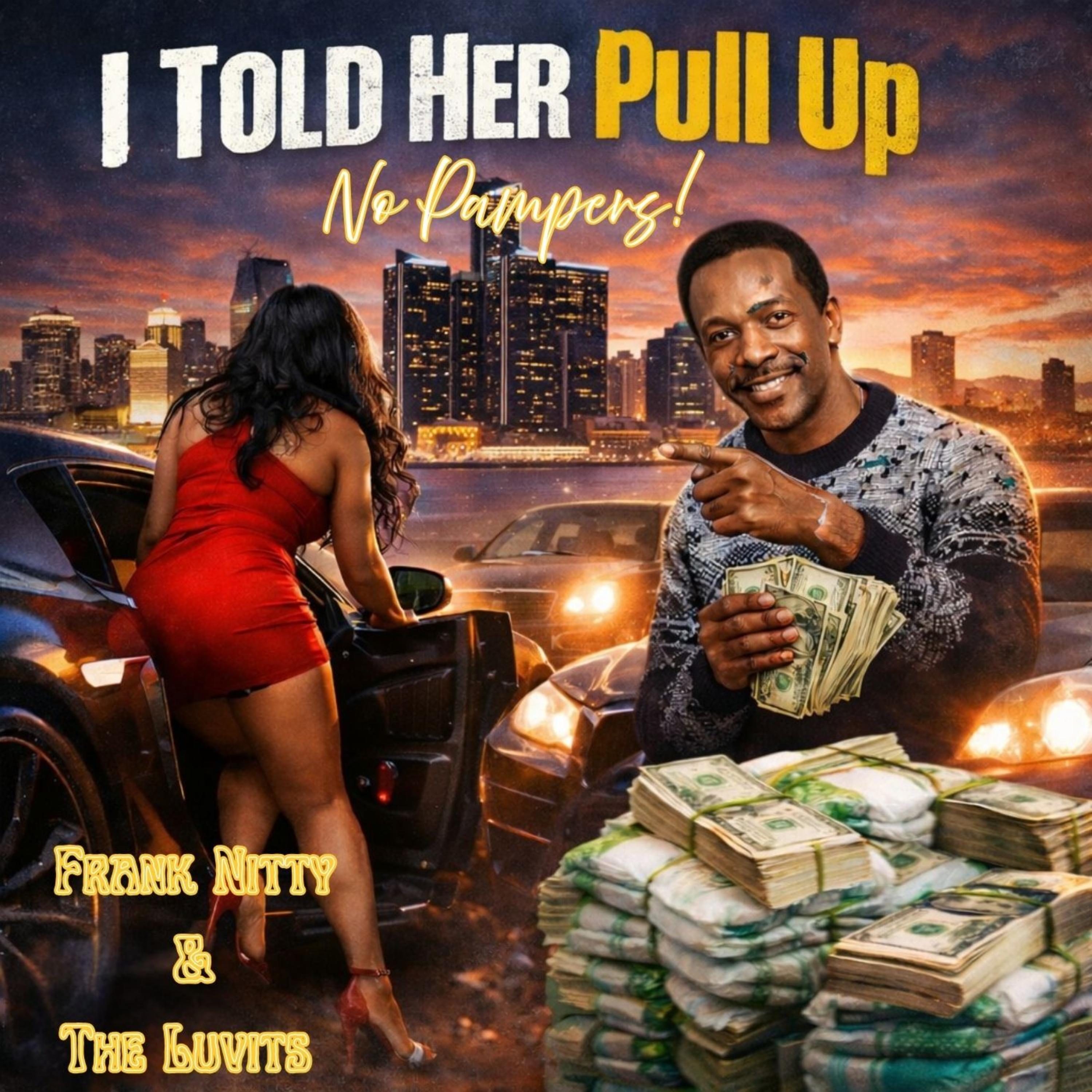 I Told Her Pull Up (No Pampers) artwork