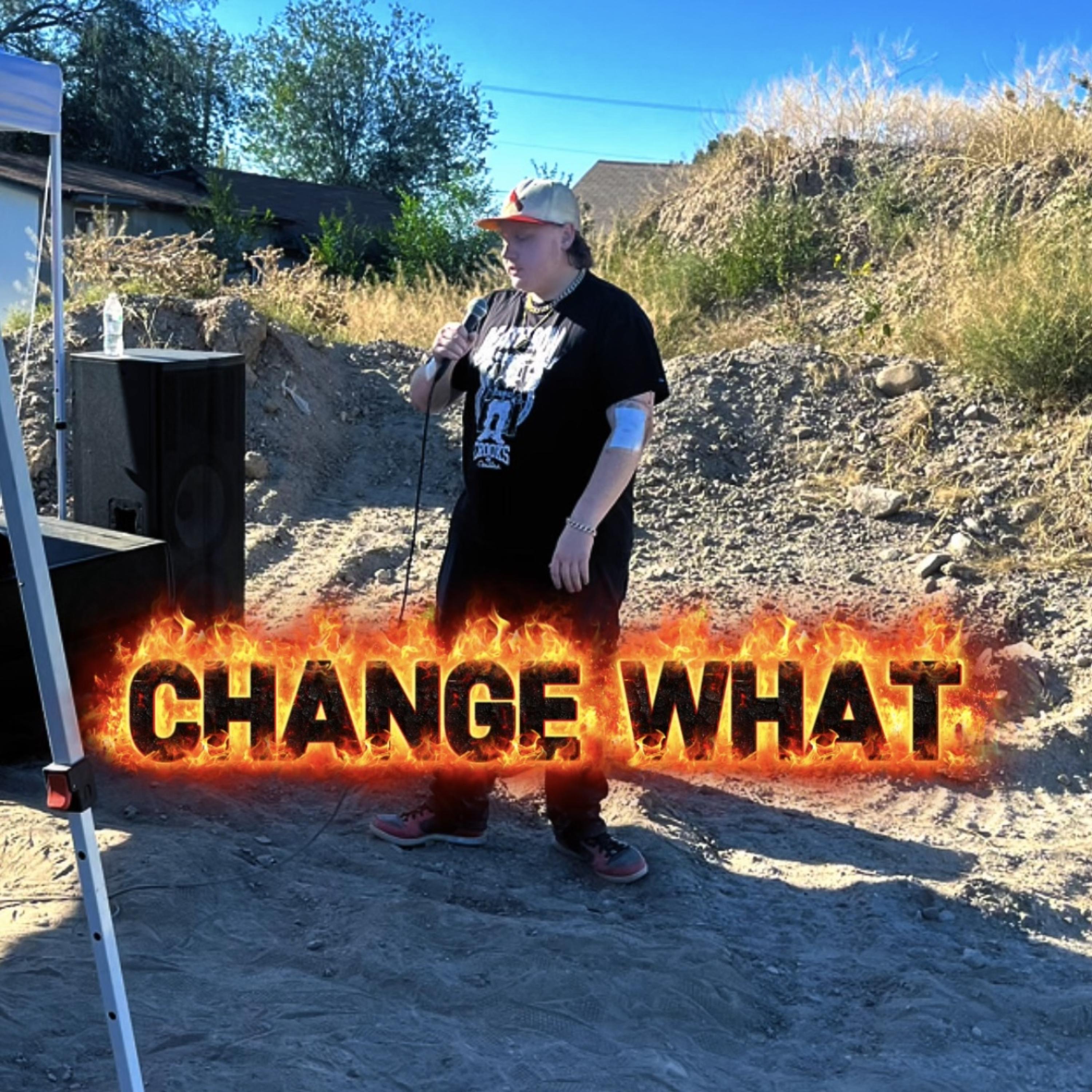CHANGE WHAT artwork