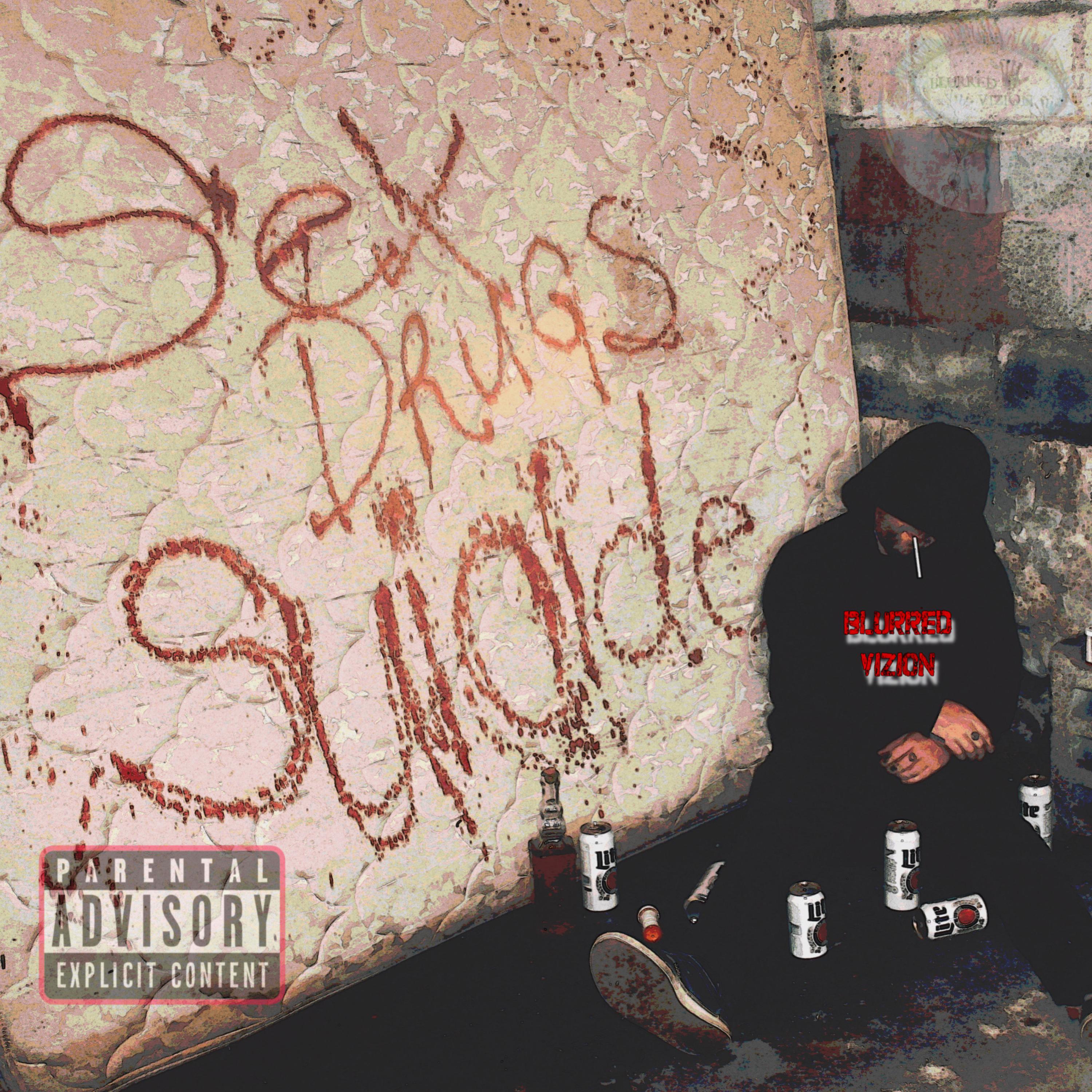Sex Drugs & Suicide by Blurred Vizion cover art