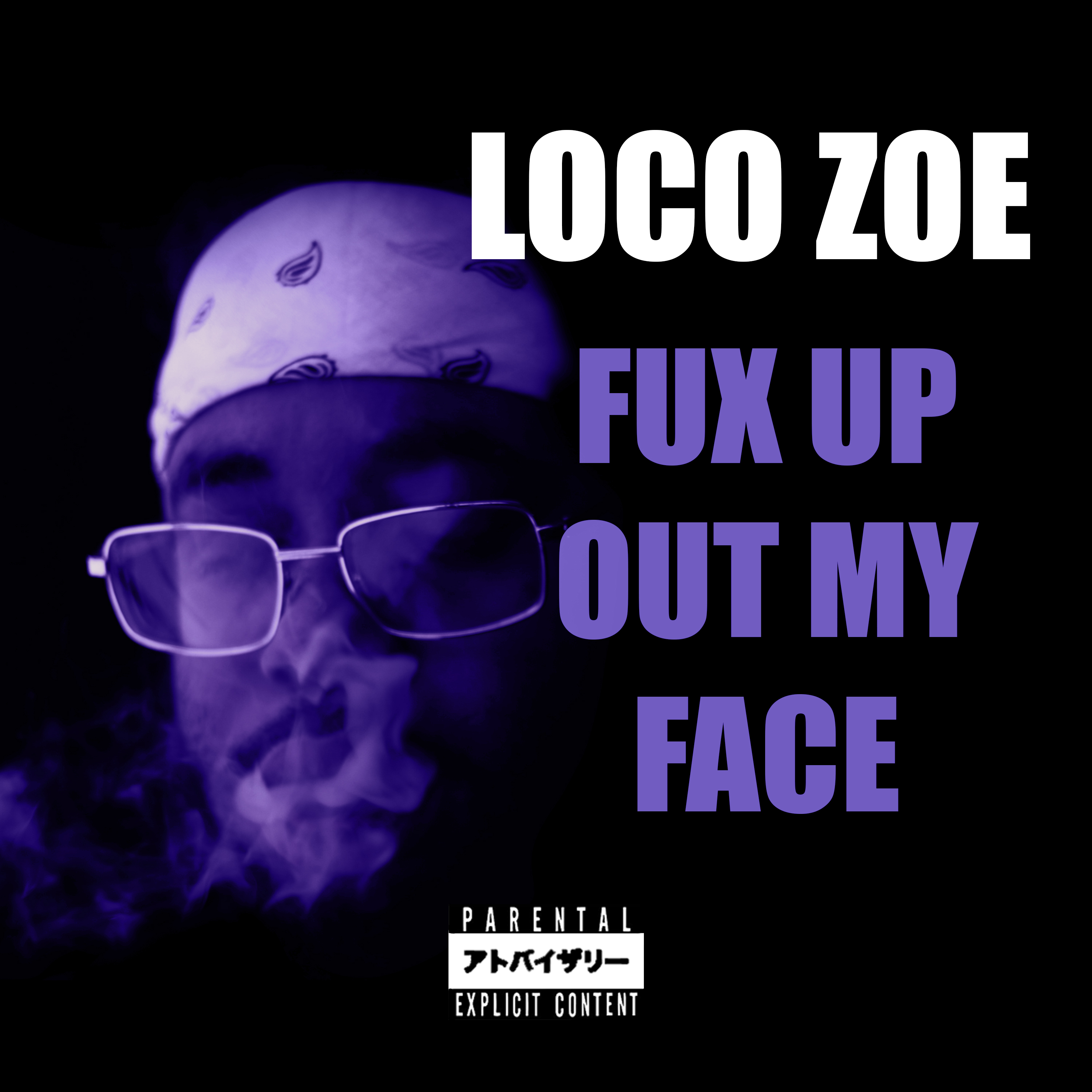 Fux Up Out My Face by Loco Zoe cover art