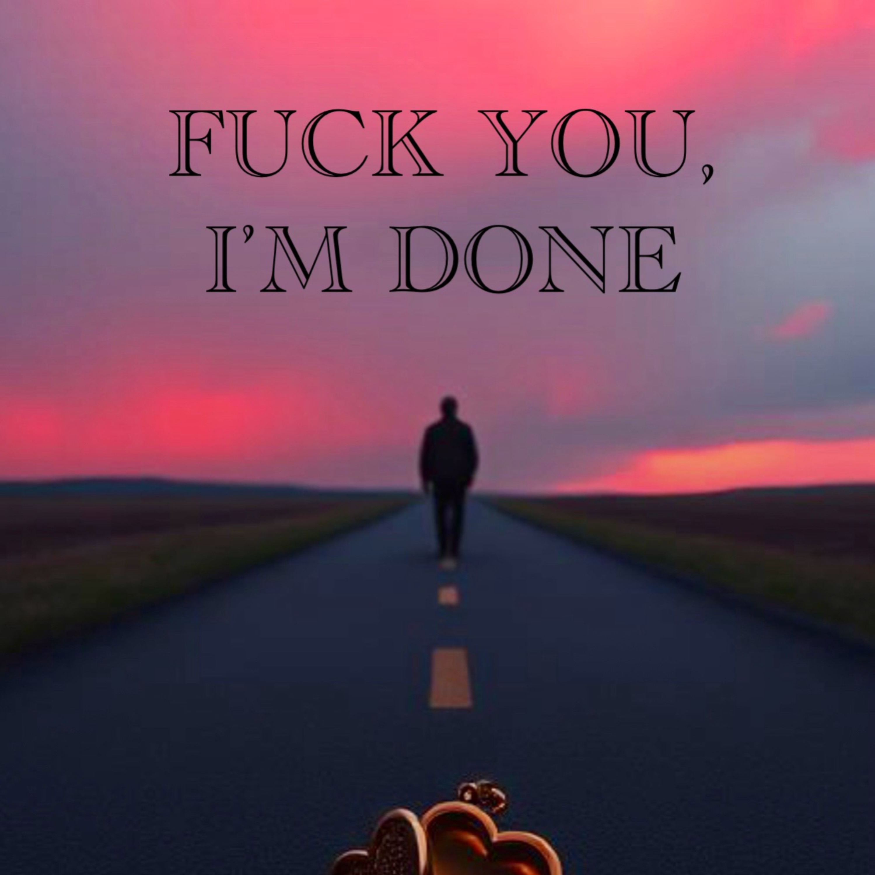 Fuck You, I’m Done artwork