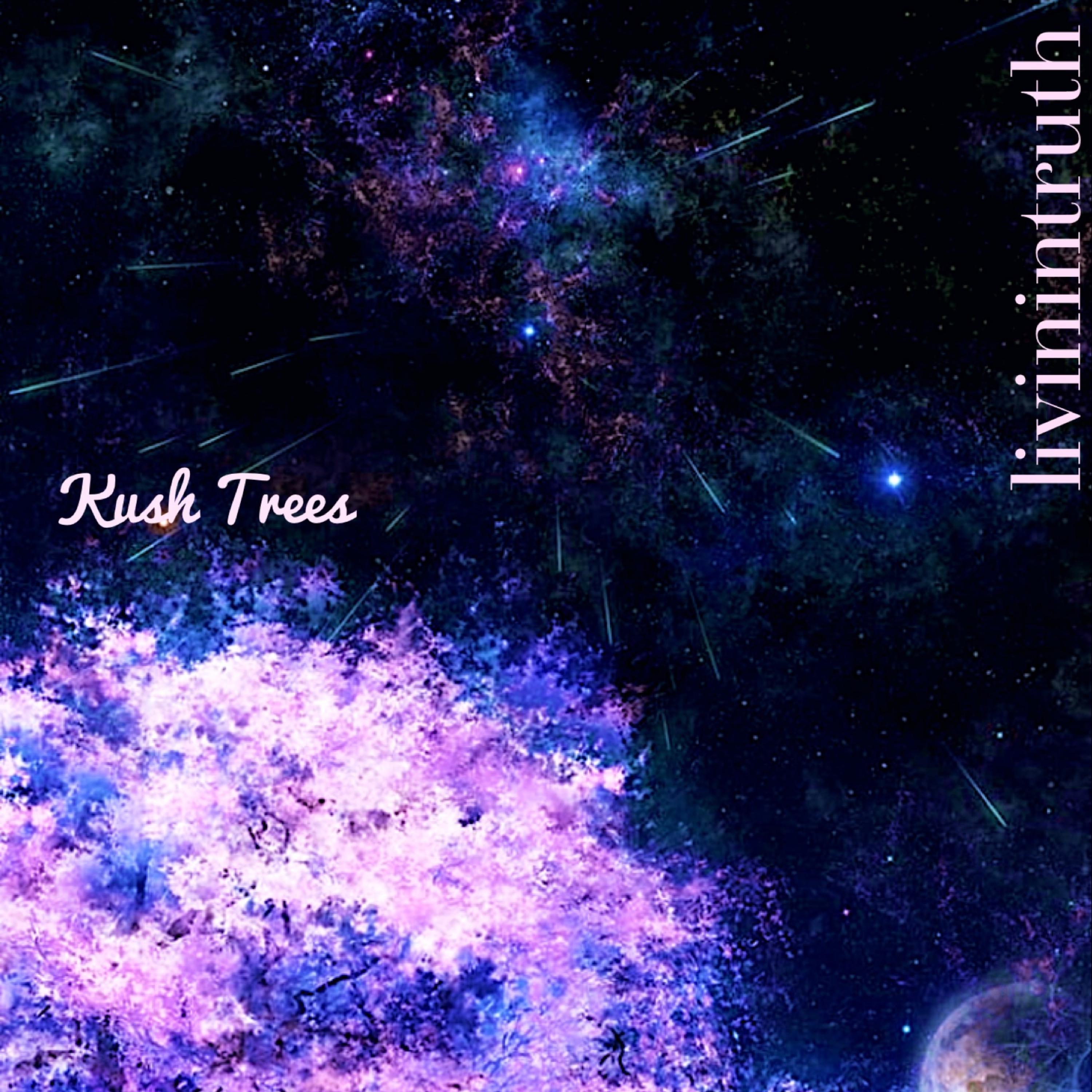 Kush Trees by livinintruth  cover art
