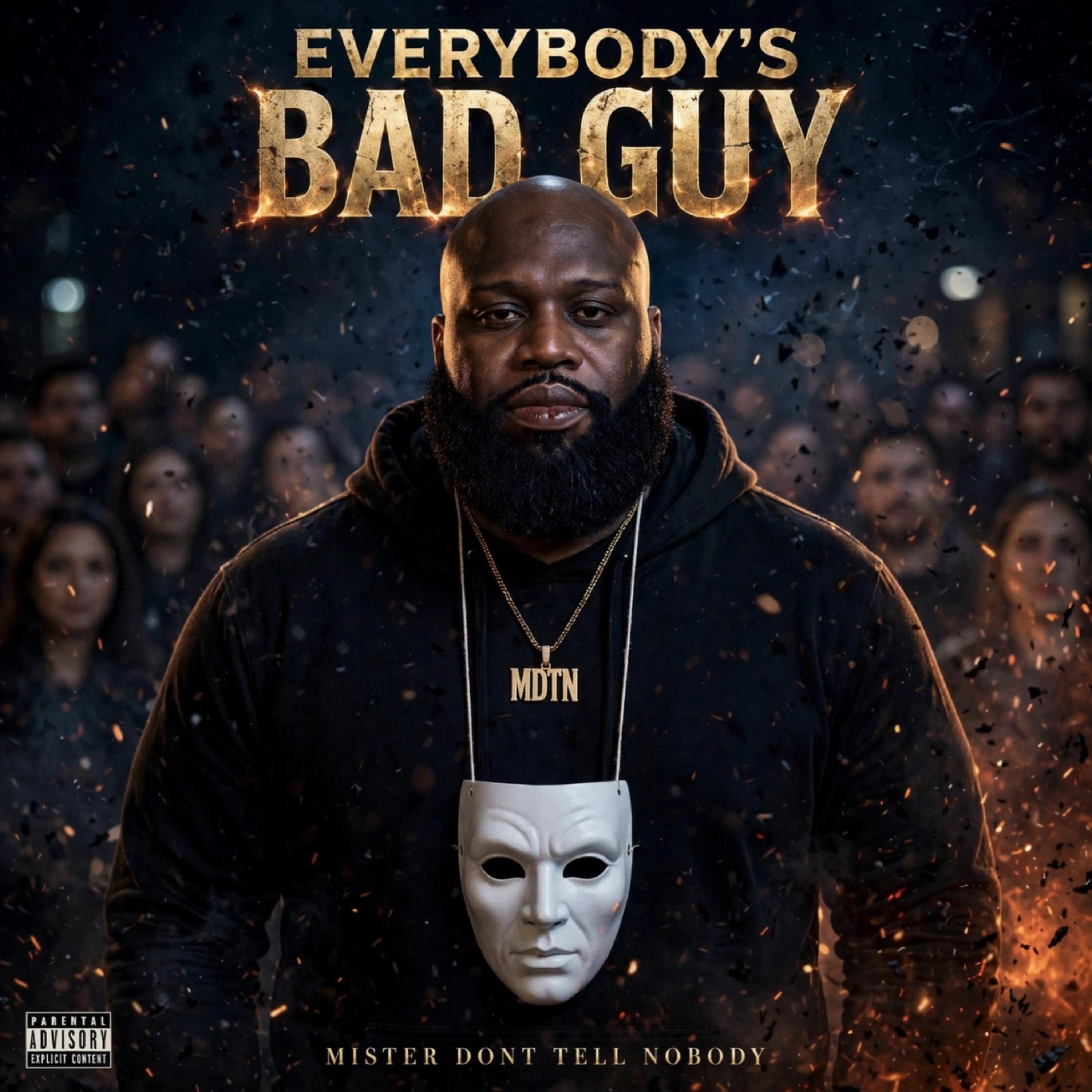 Everybody’s Bad Guy by Mister Dont Tell nobody cover art