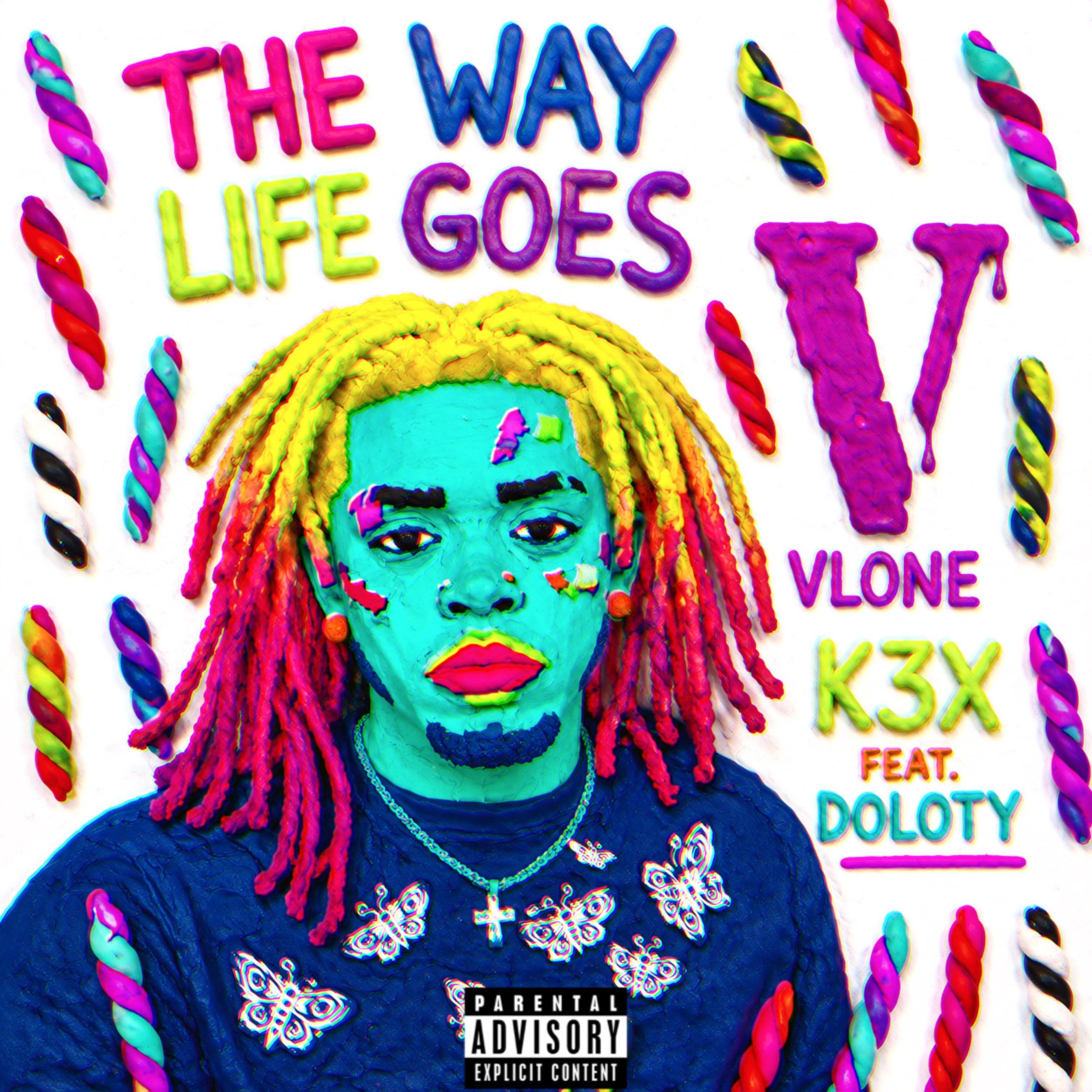 The Way Life Goes by Vlone K3x cover art