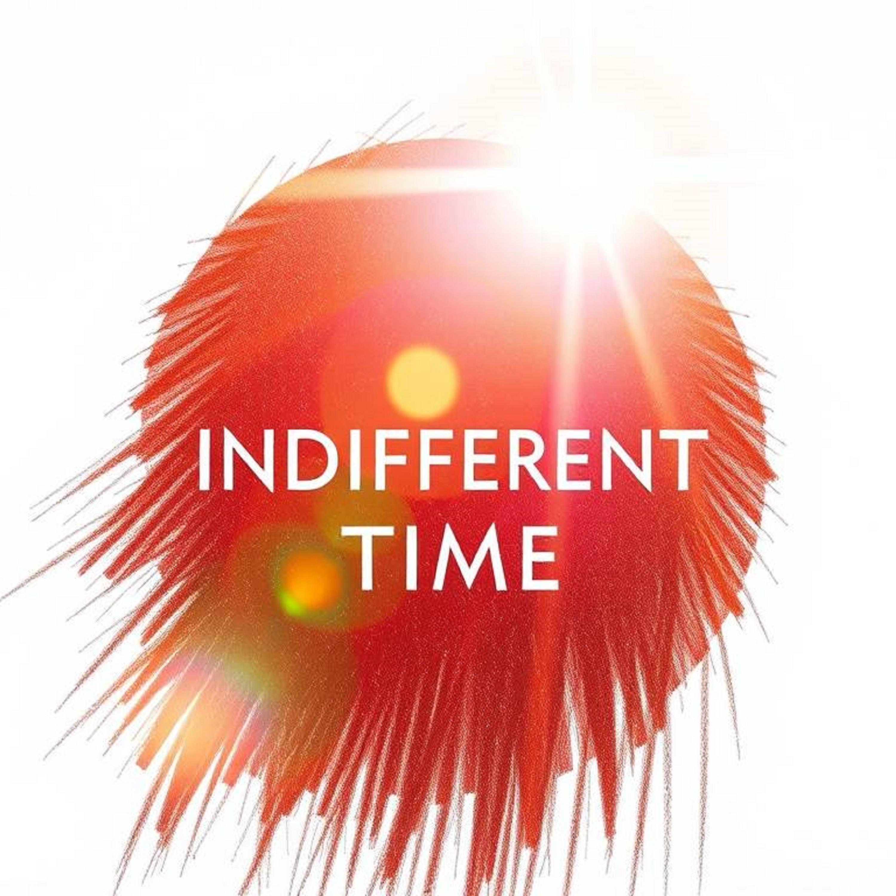 Indifferent Time artwork