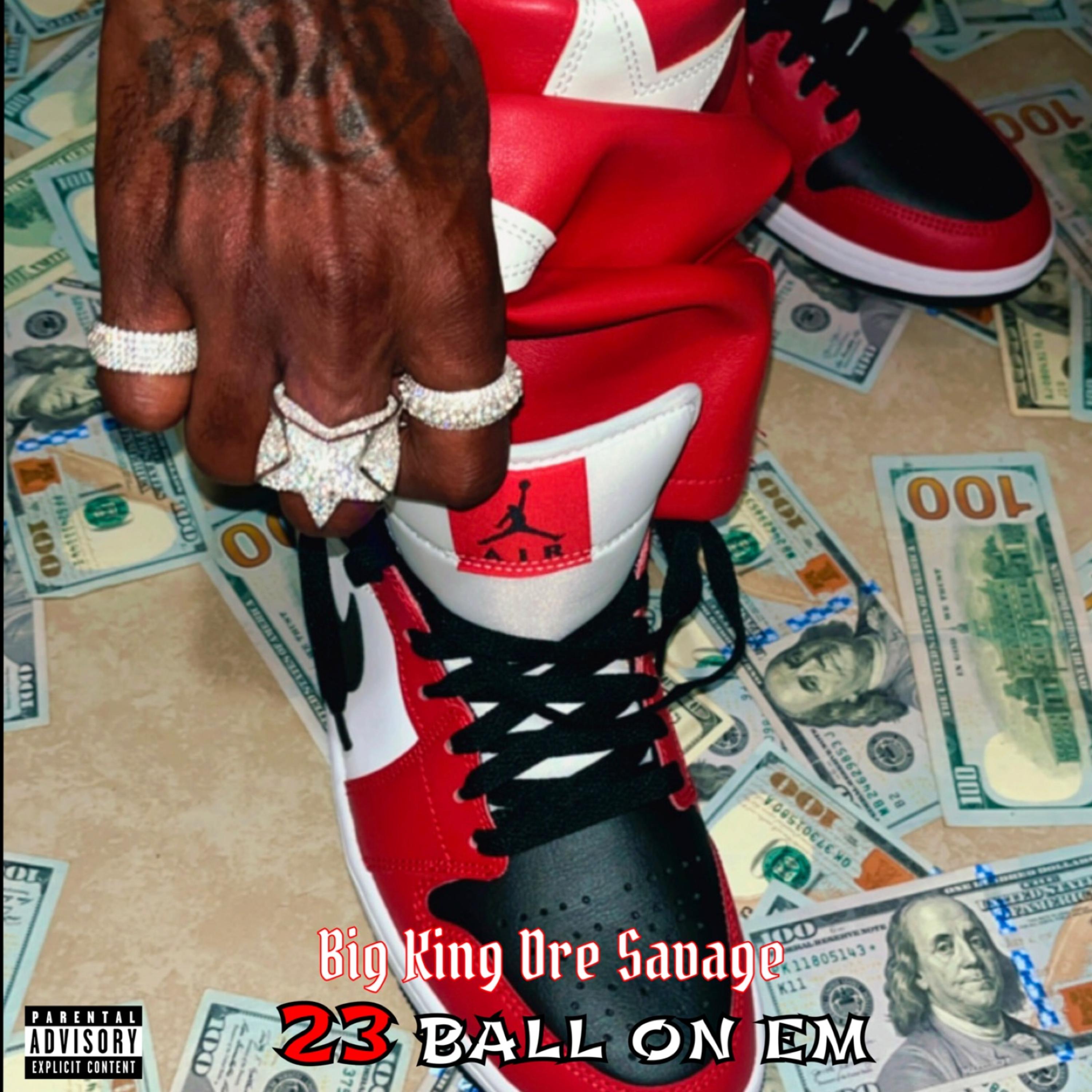 23 Ball On Em by BIG KING DRE SAVAGE cover art