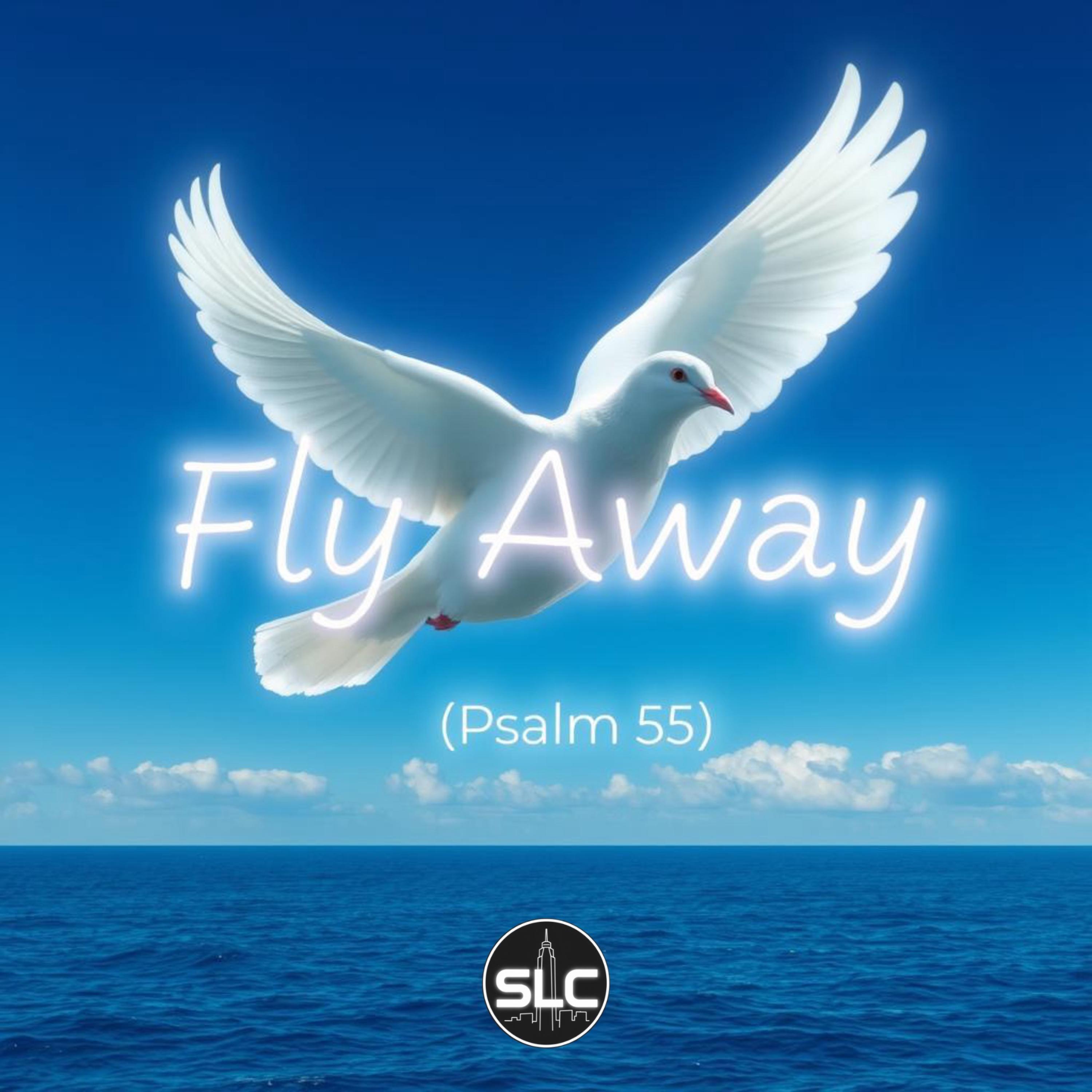Fly Away (Psalm 55) artwork