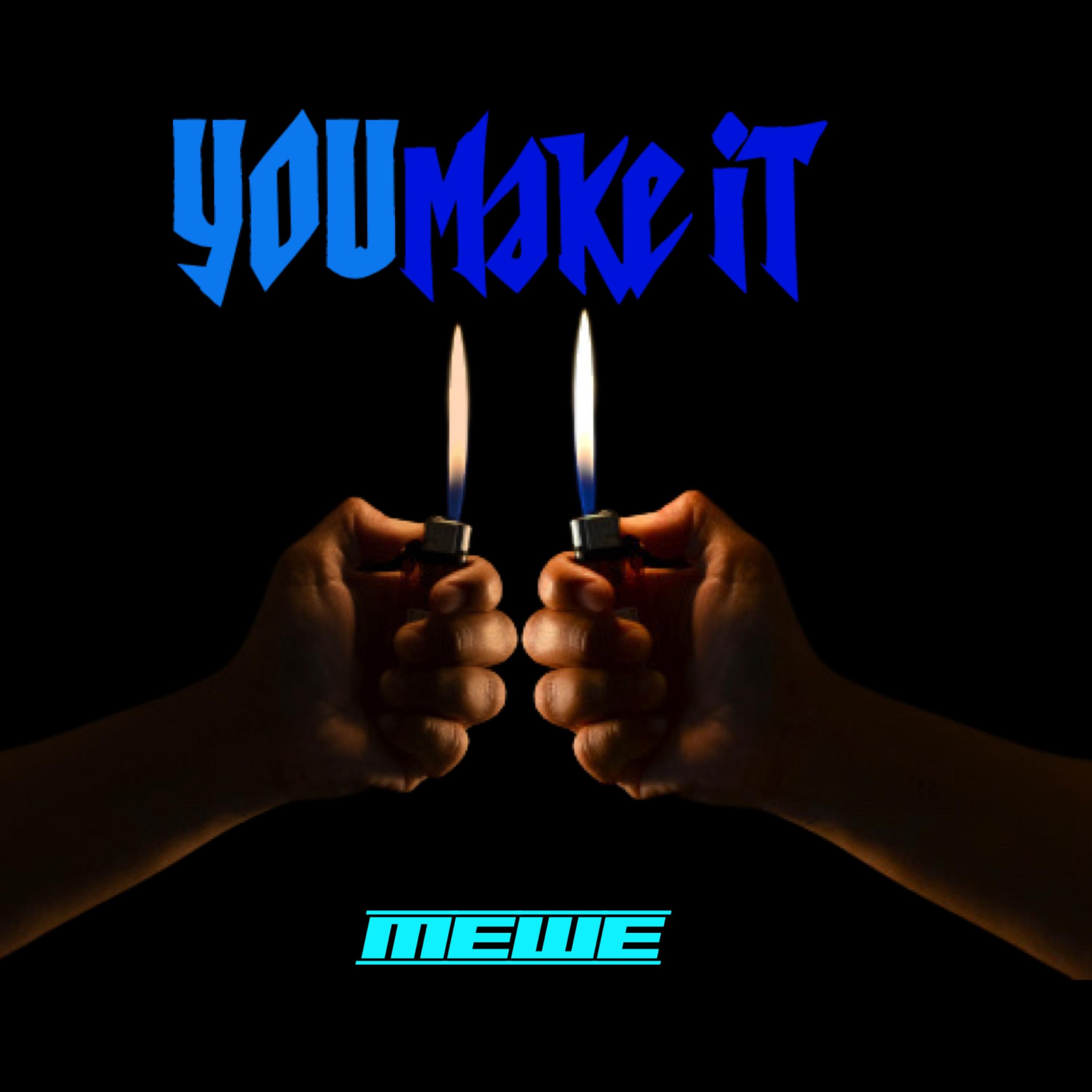 YOU MAKE IT artwork