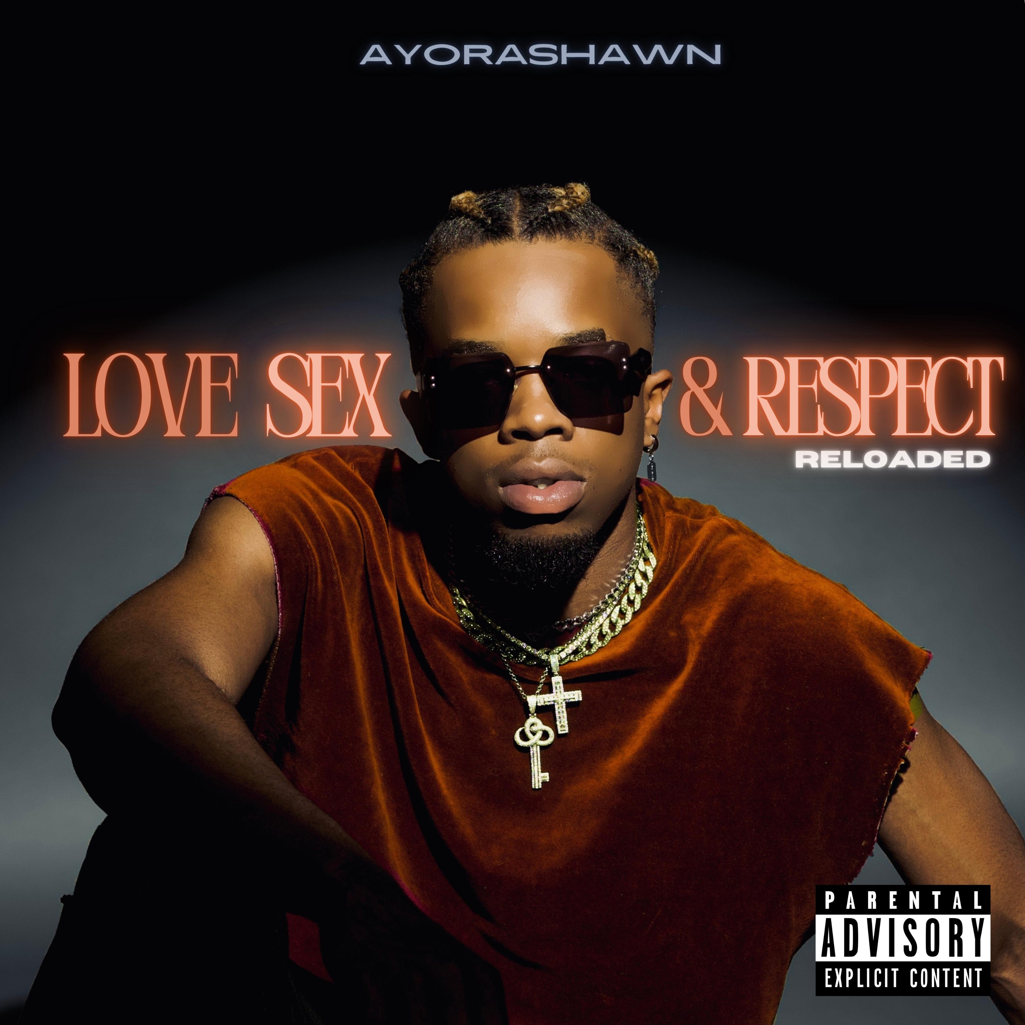 LOVE SEX & RESPECT: RELOADED by AyoRaShawn cover art