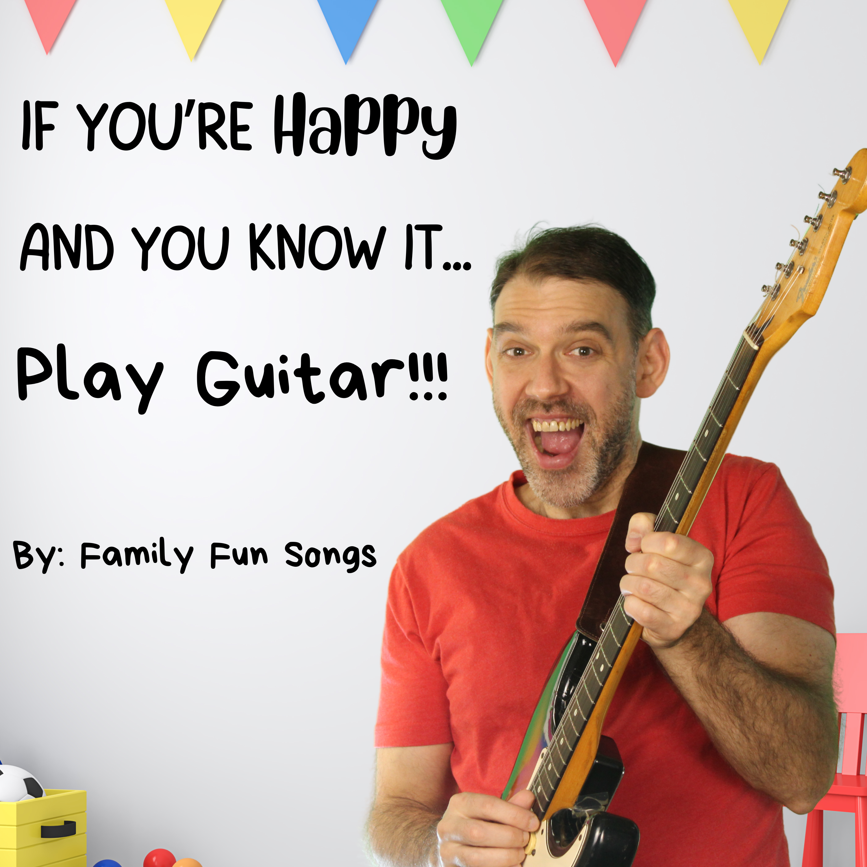 If You're Happy and You Know it... Play Guitar!!! artwork