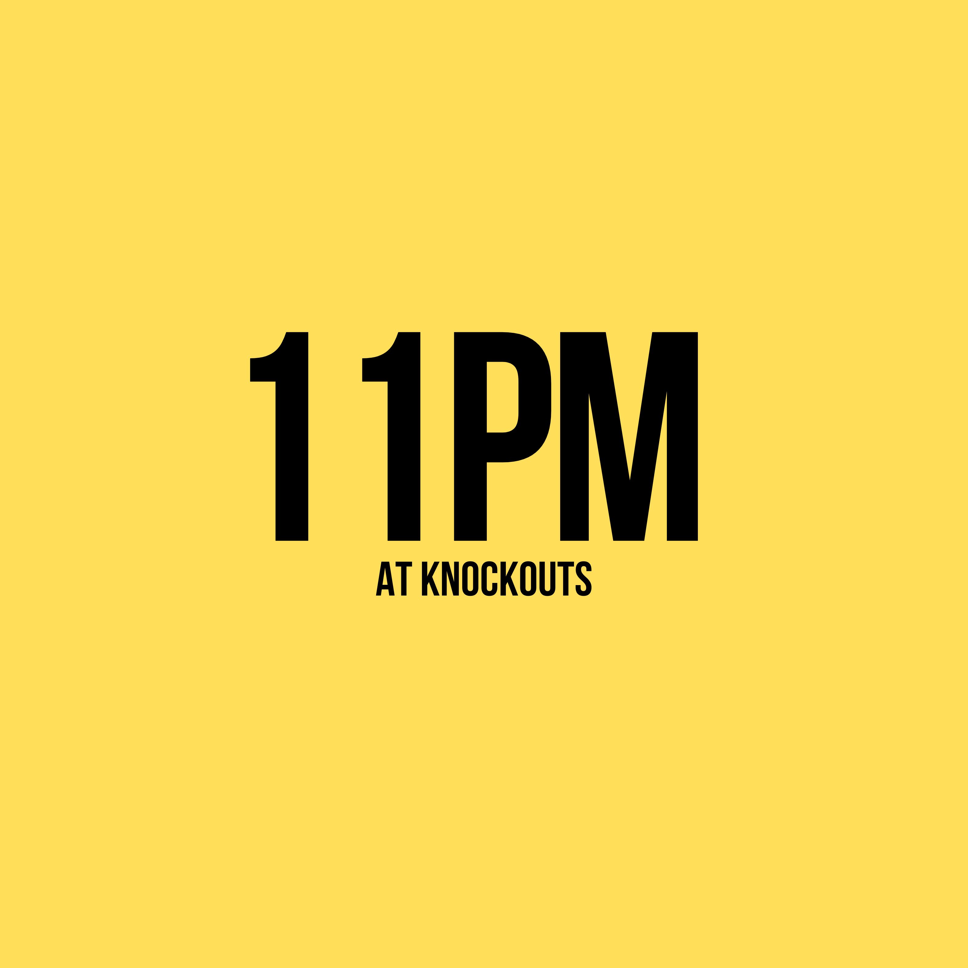 11PM AT KNOCKOUTS artwork