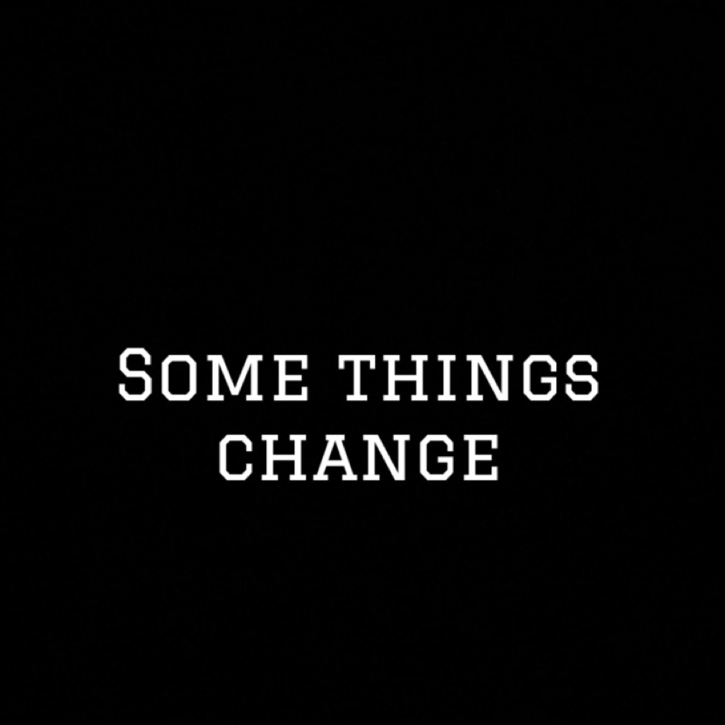 Some Things Change artwork
