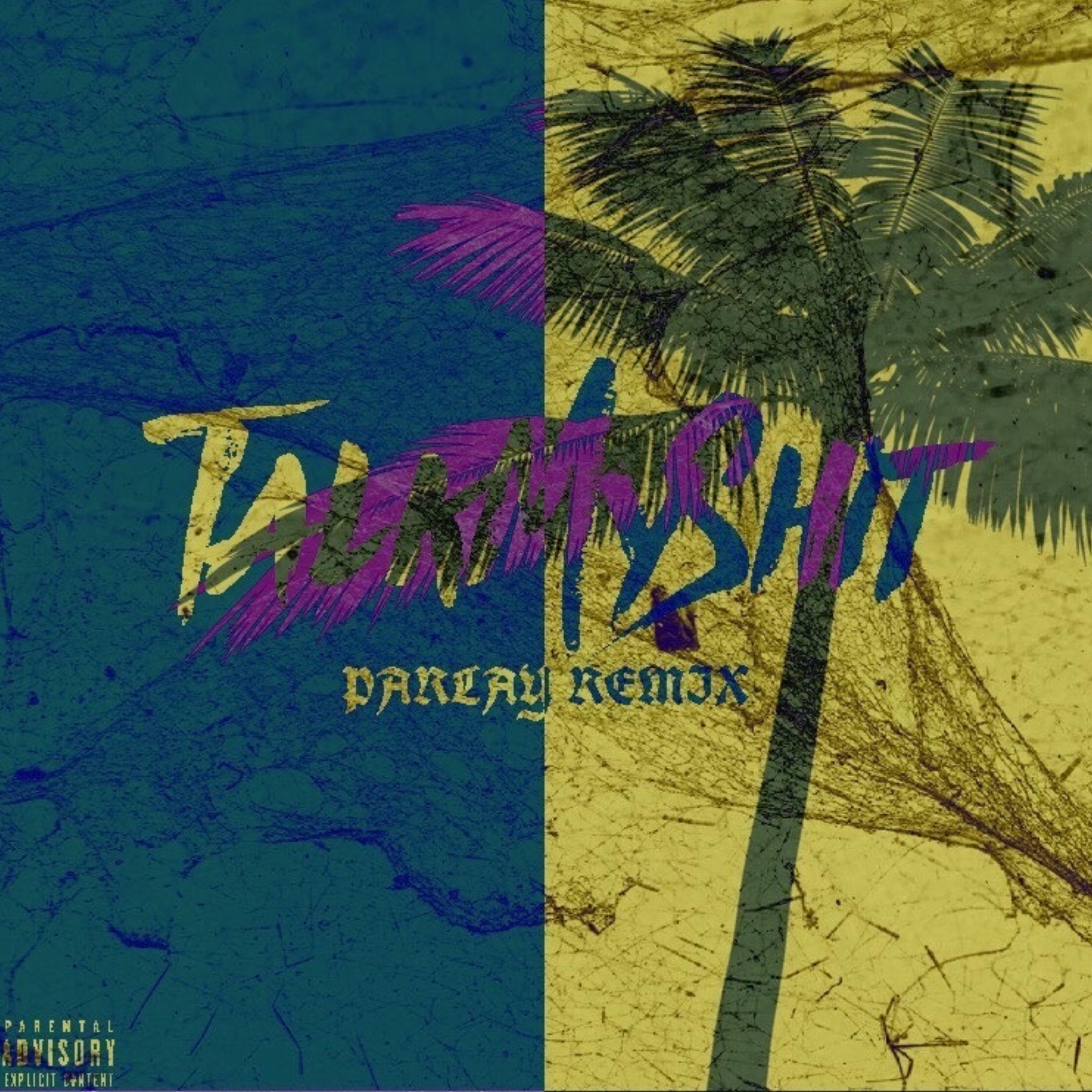 Talk My Sh!t (Parlay Xmix) artwork