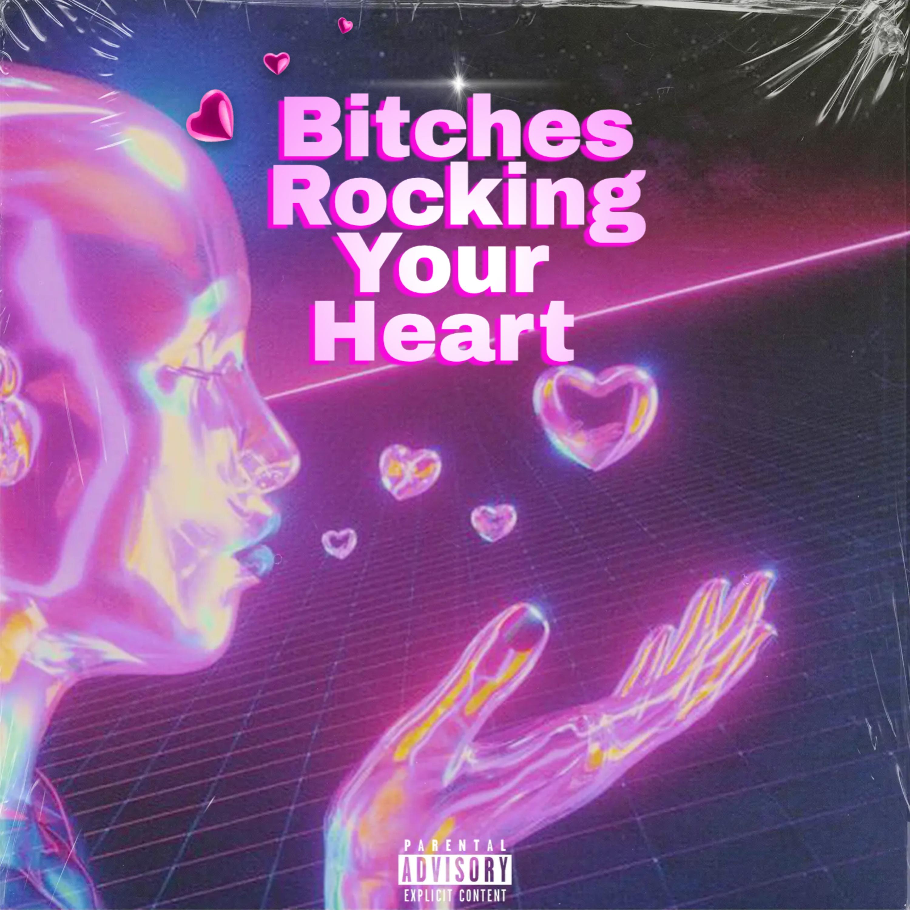 Bitches Rocking Your Heart artwork