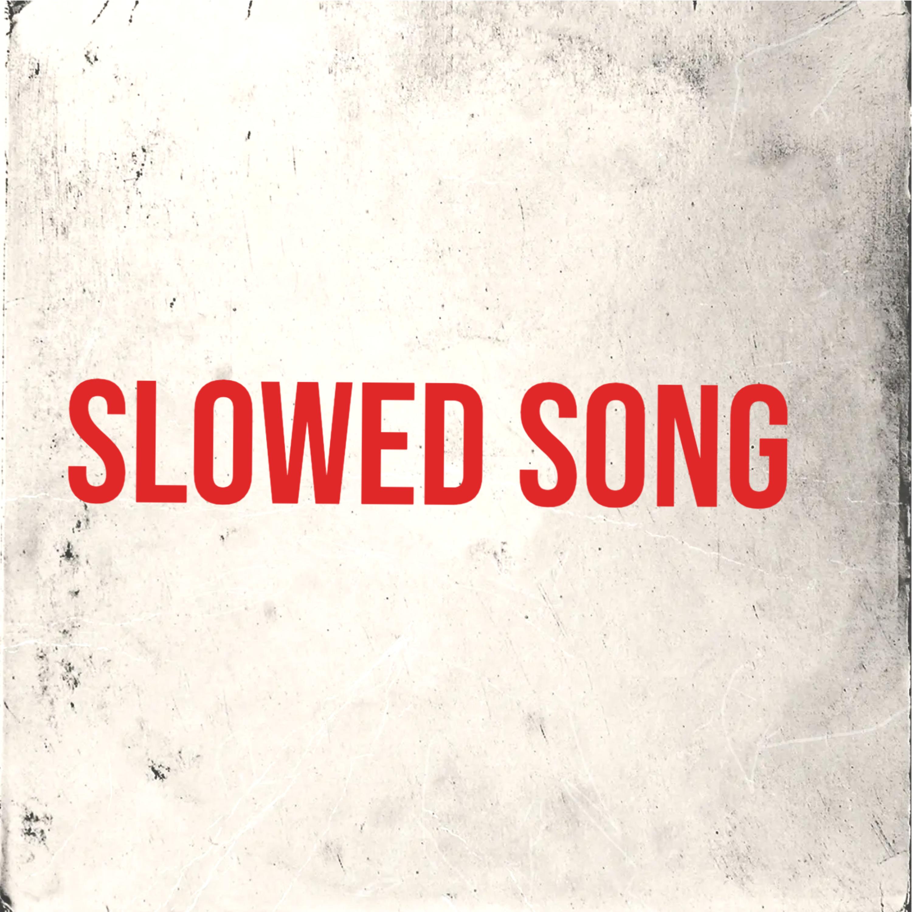 Slowed Song artwork