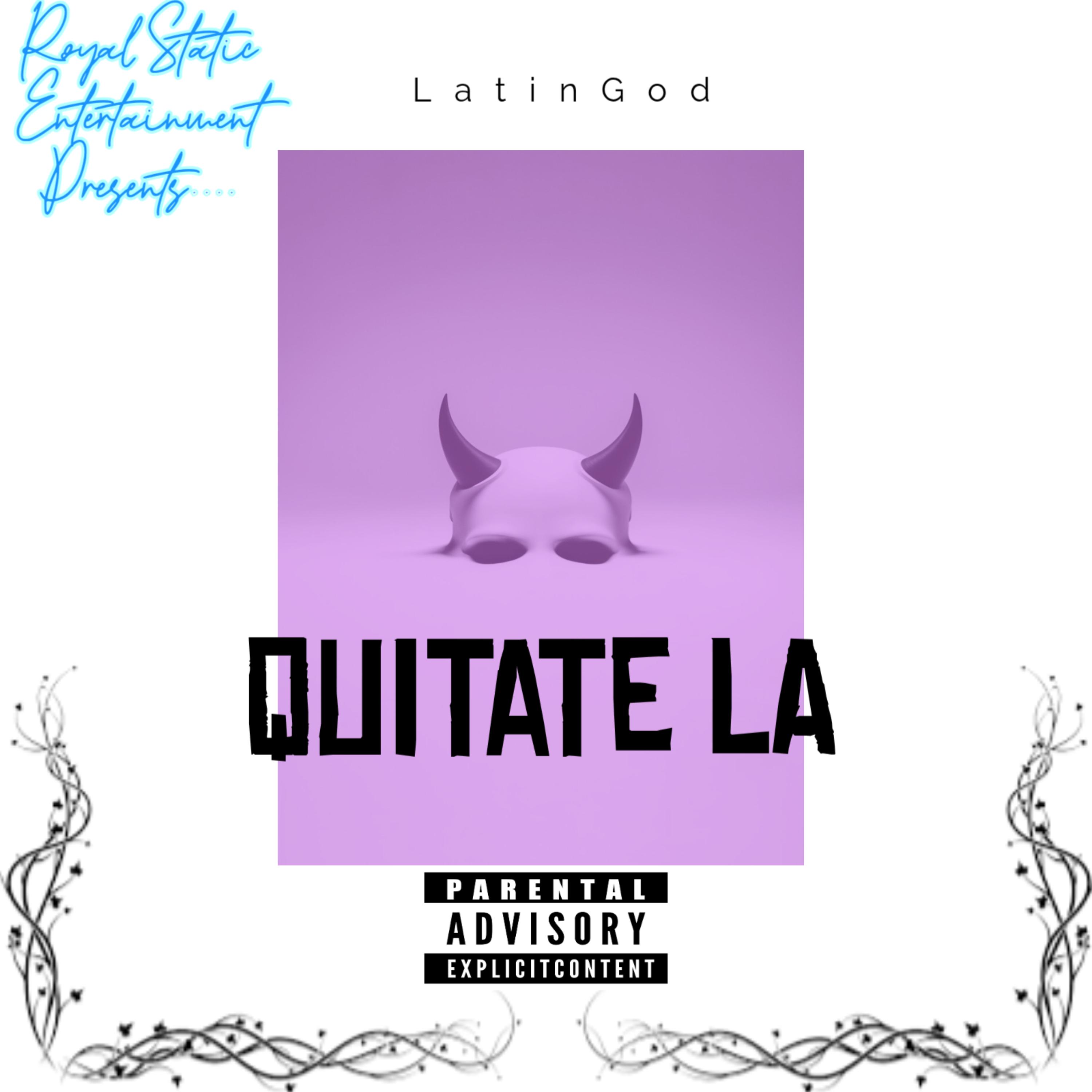 QUITATE LA by LatinGod cover art