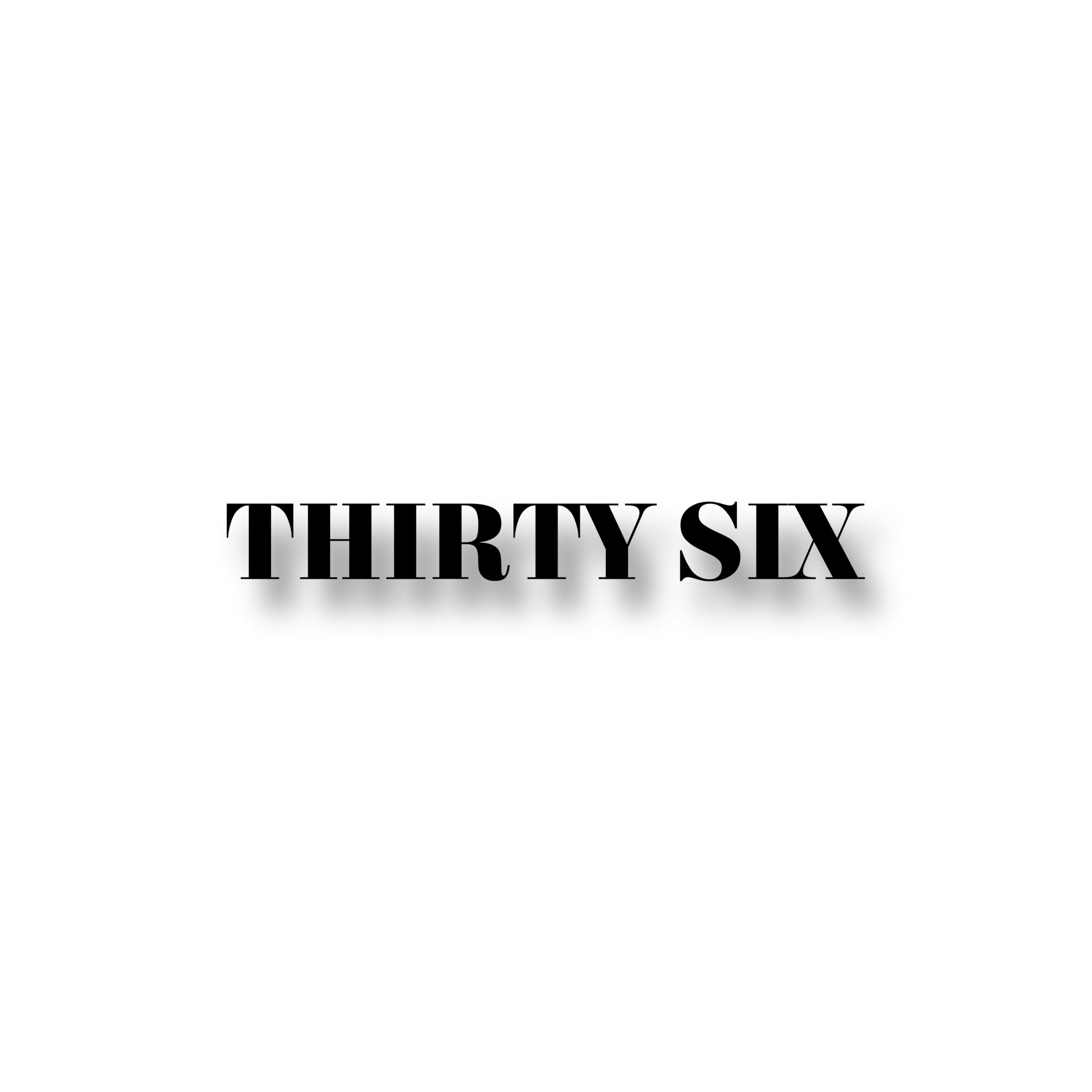 THIRTY SIX artwork