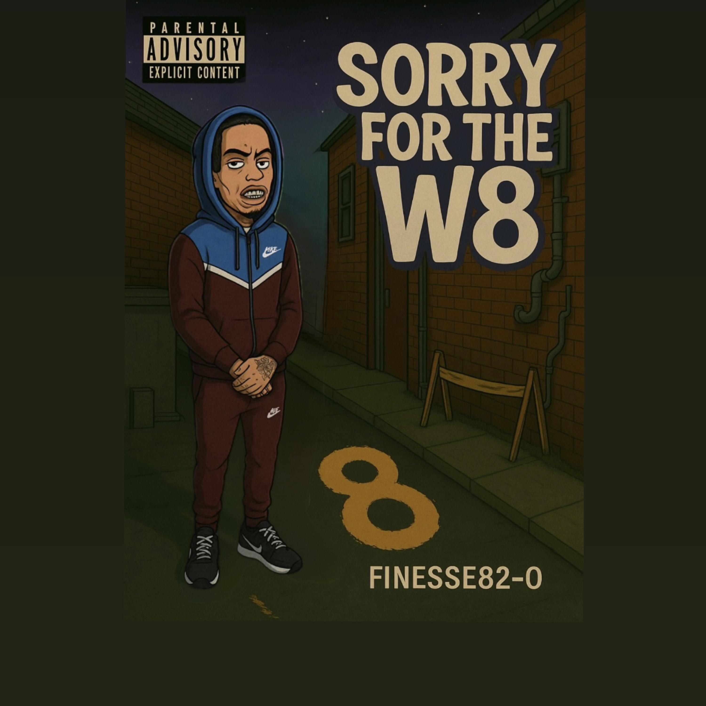 Sorry For The W8 artwork