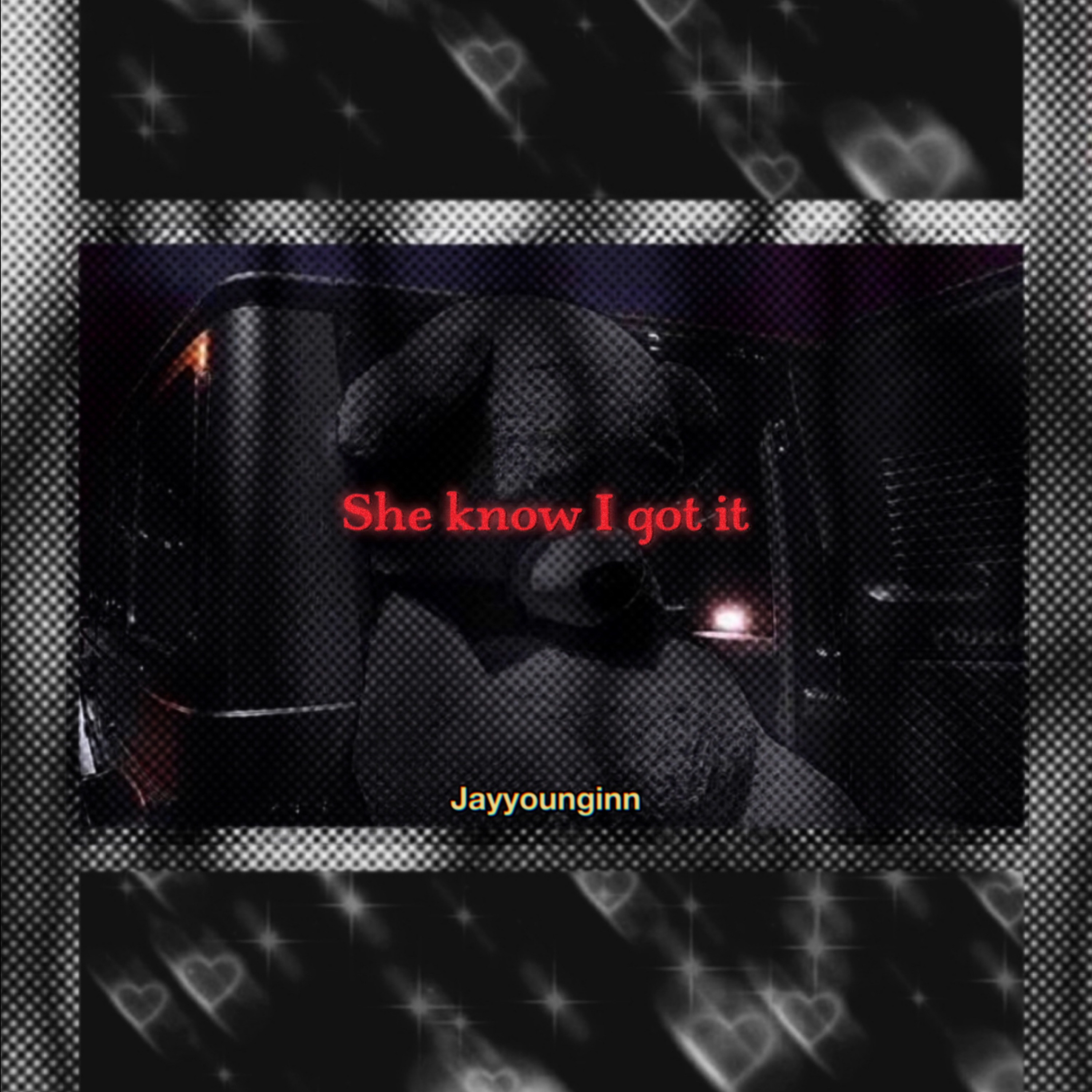 She Know I Got It artwork