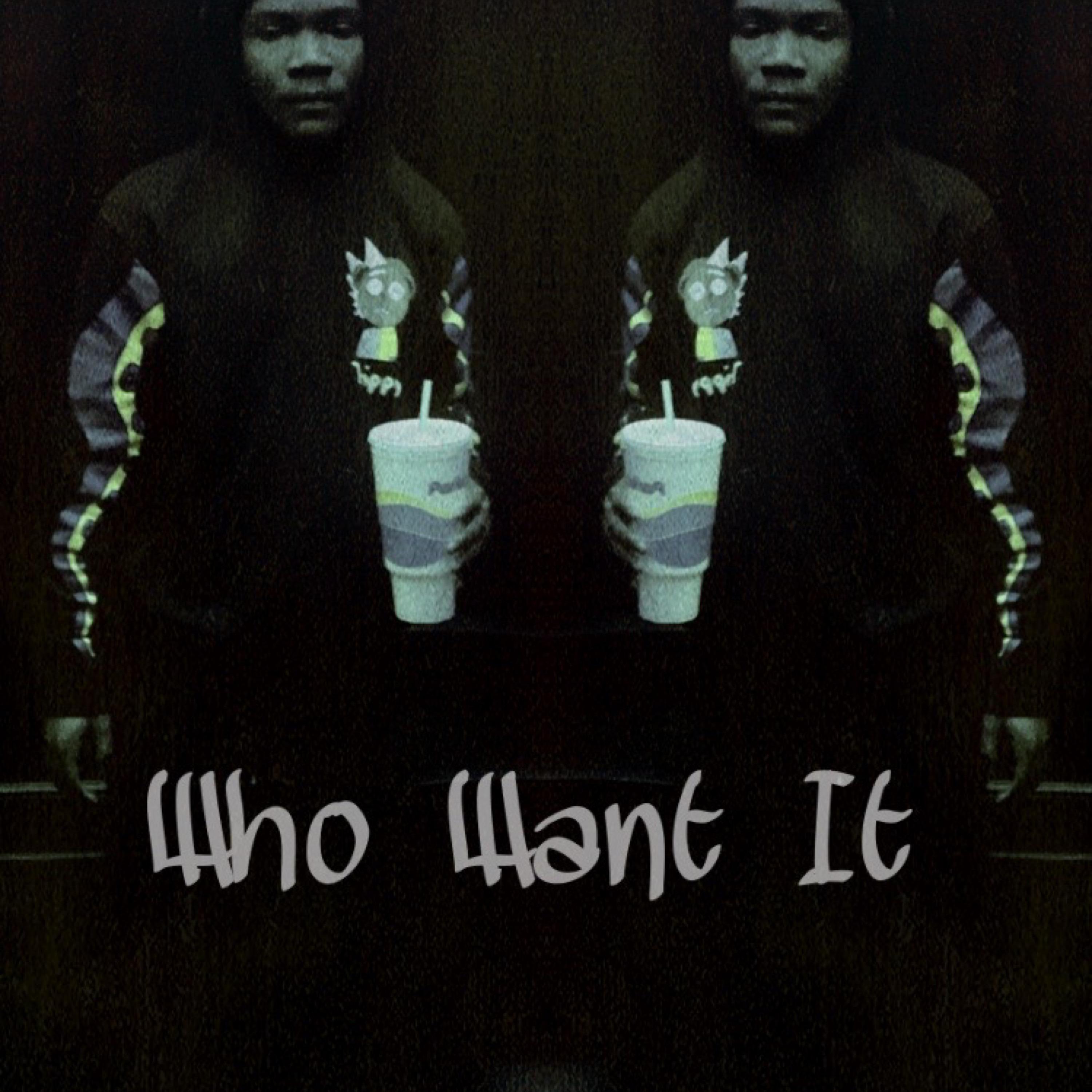Who Want It artwork