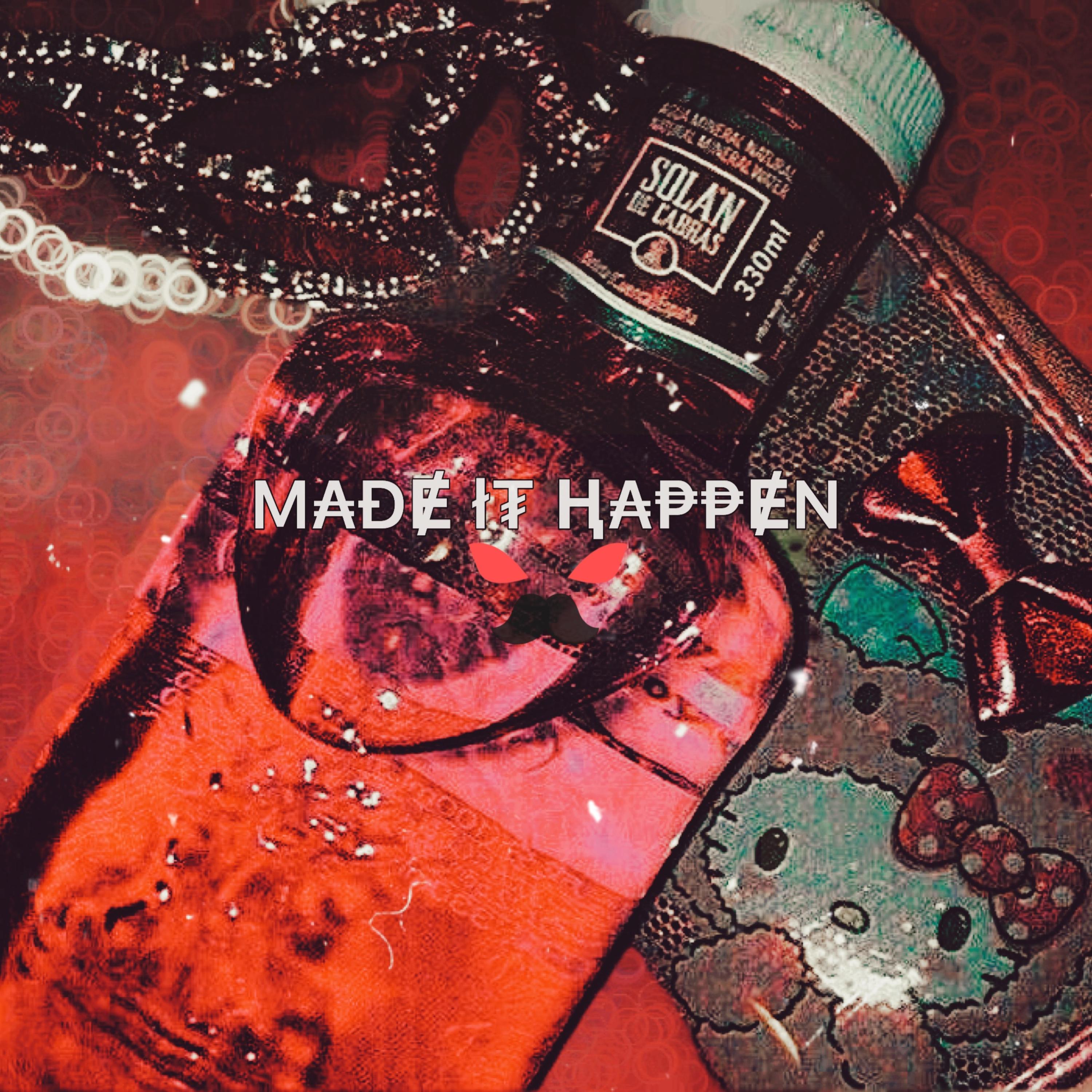 Made it happen artwork