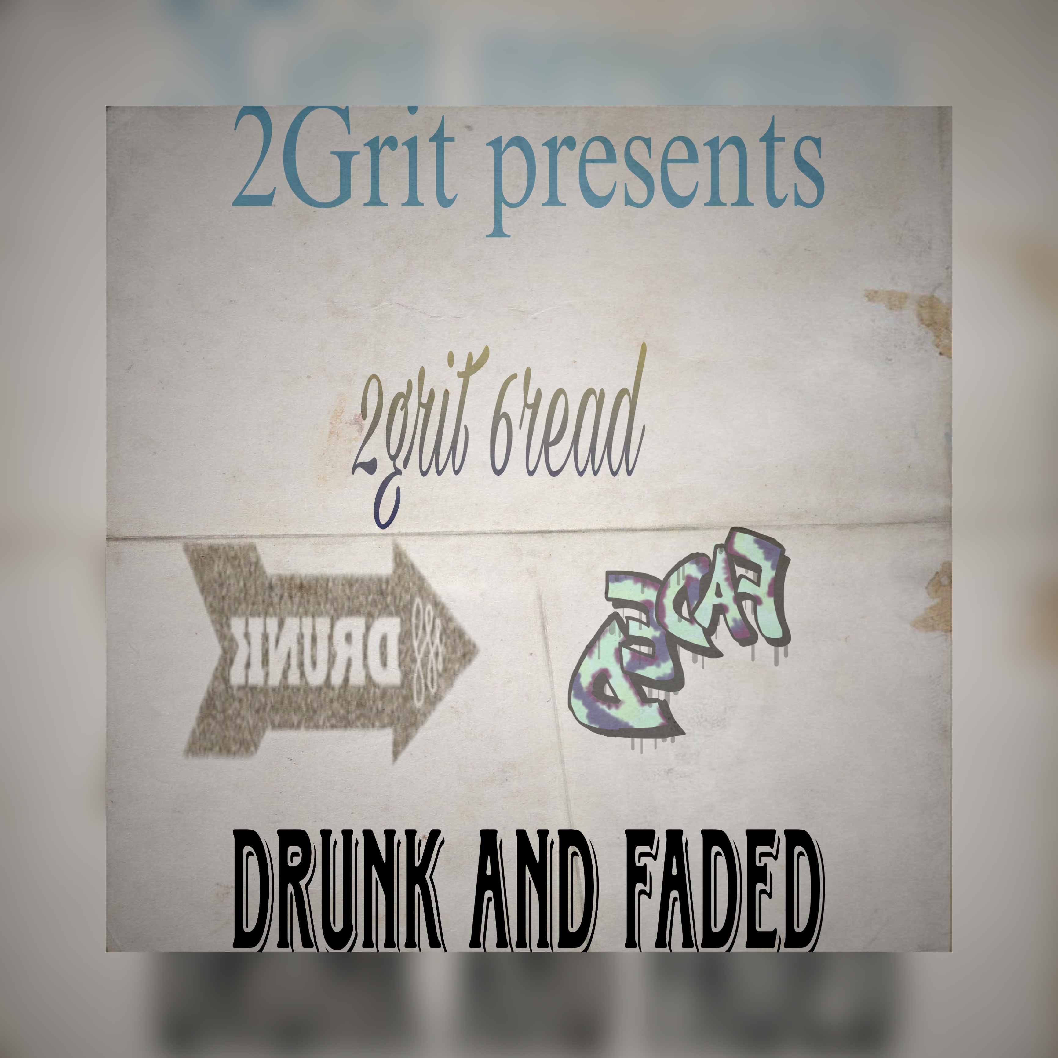 Drunk And Faded artwork