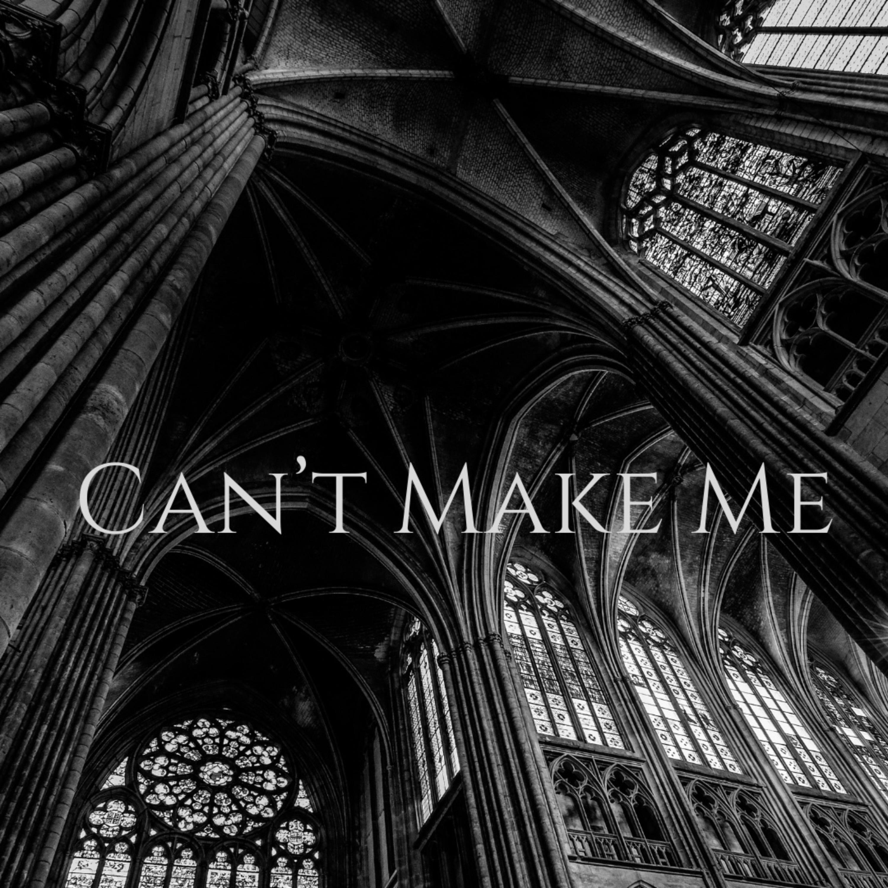 Can’t Make Me artwork