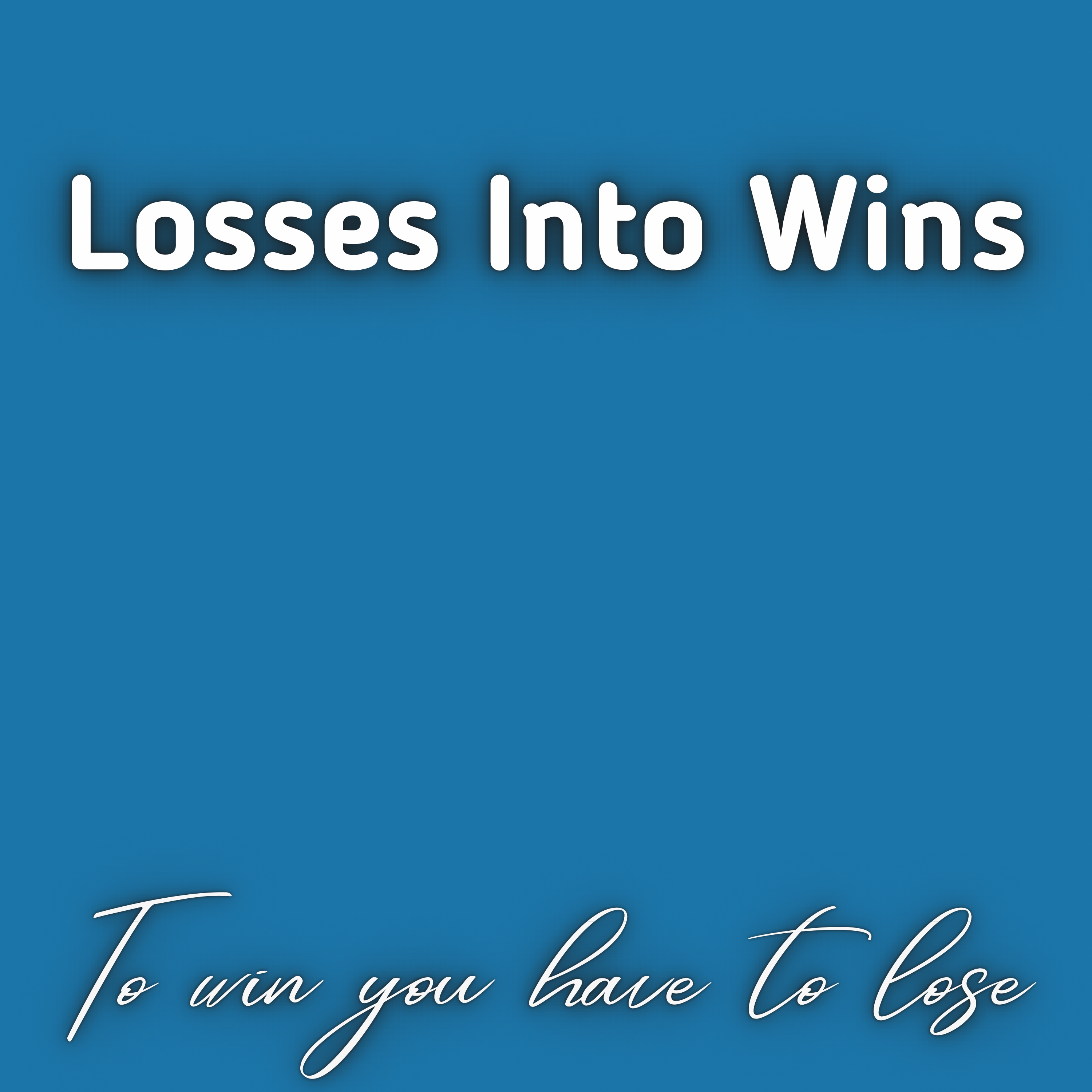 Losses Into Wins by 8DREY cover art