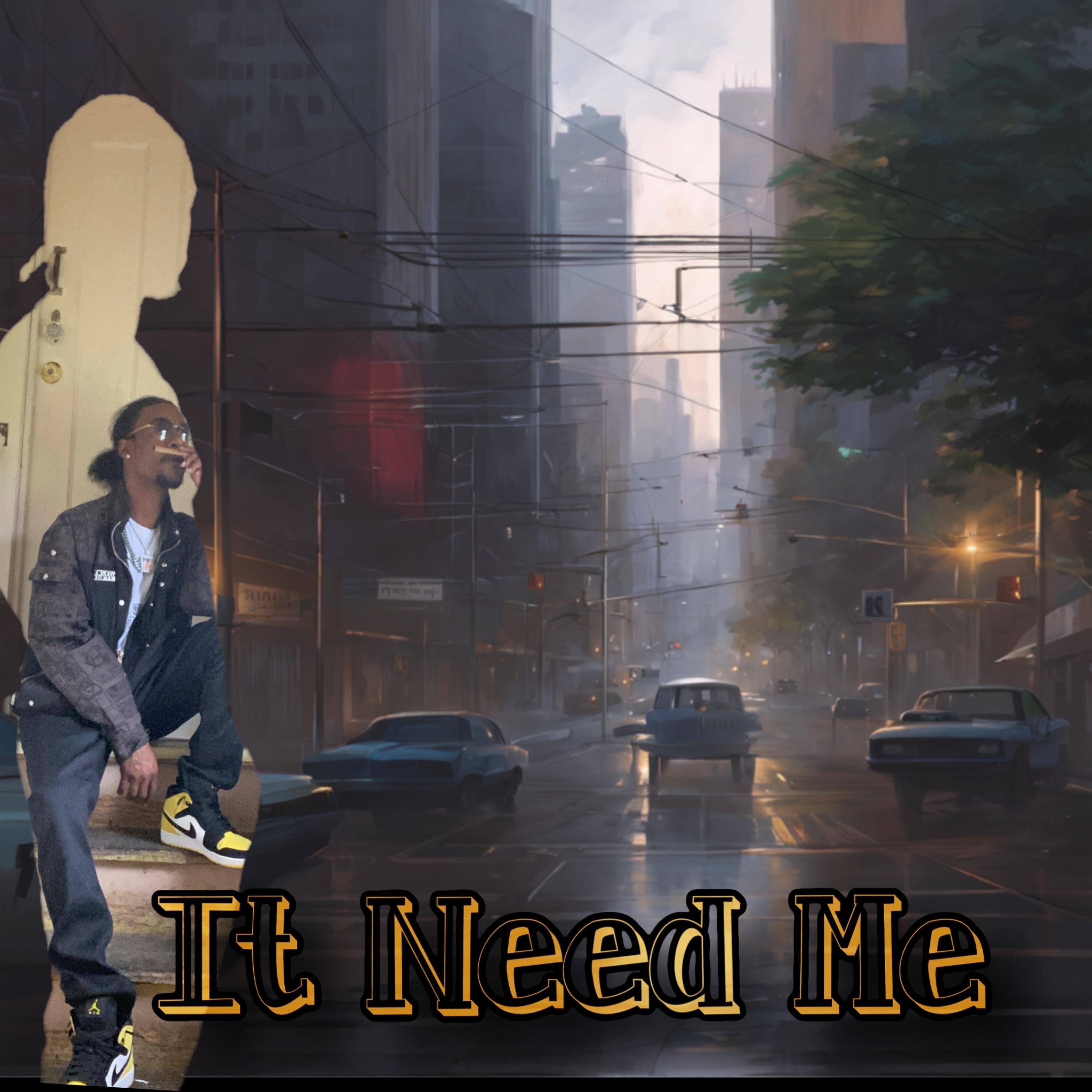 It Need Me artwork