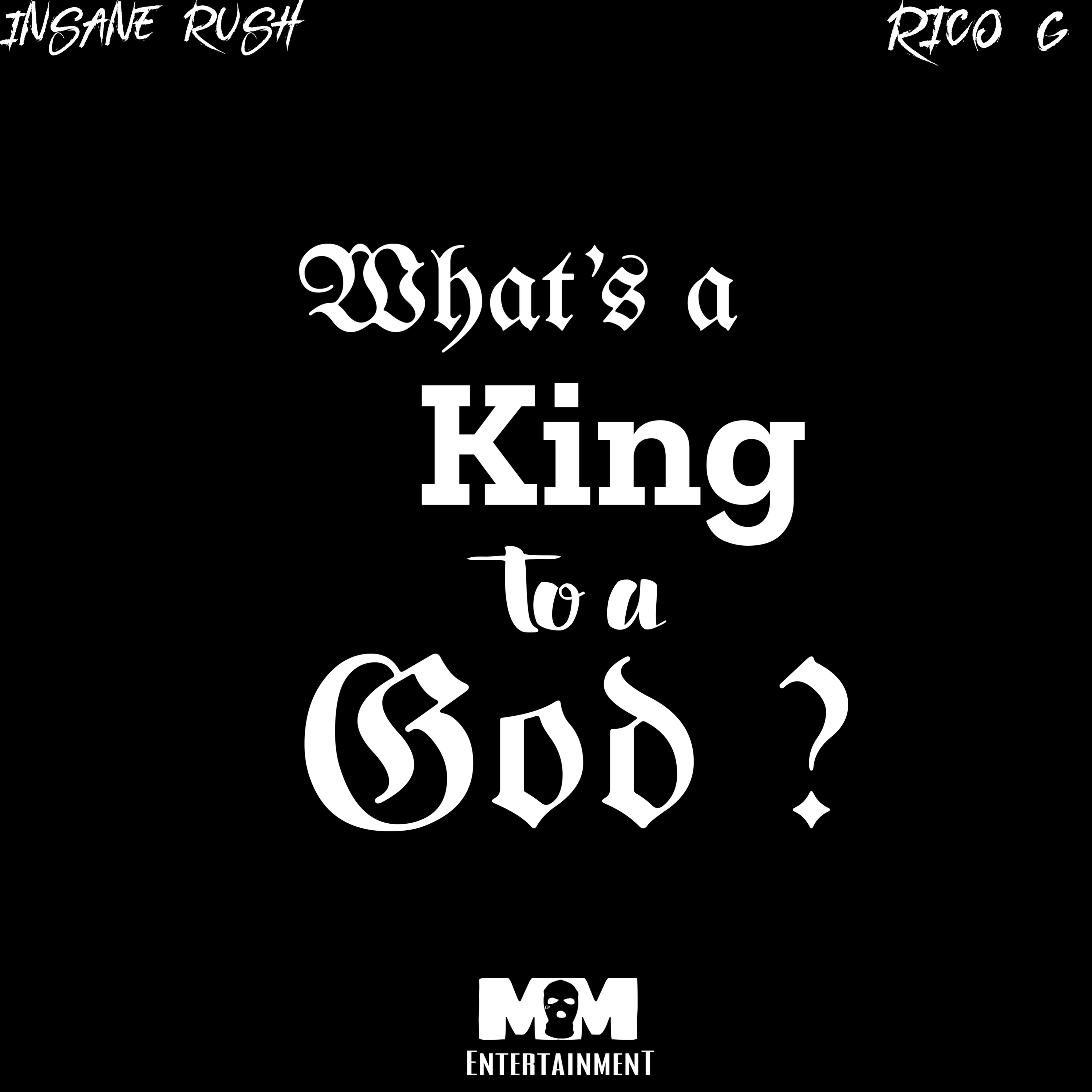 What's A King To A God ? artwork