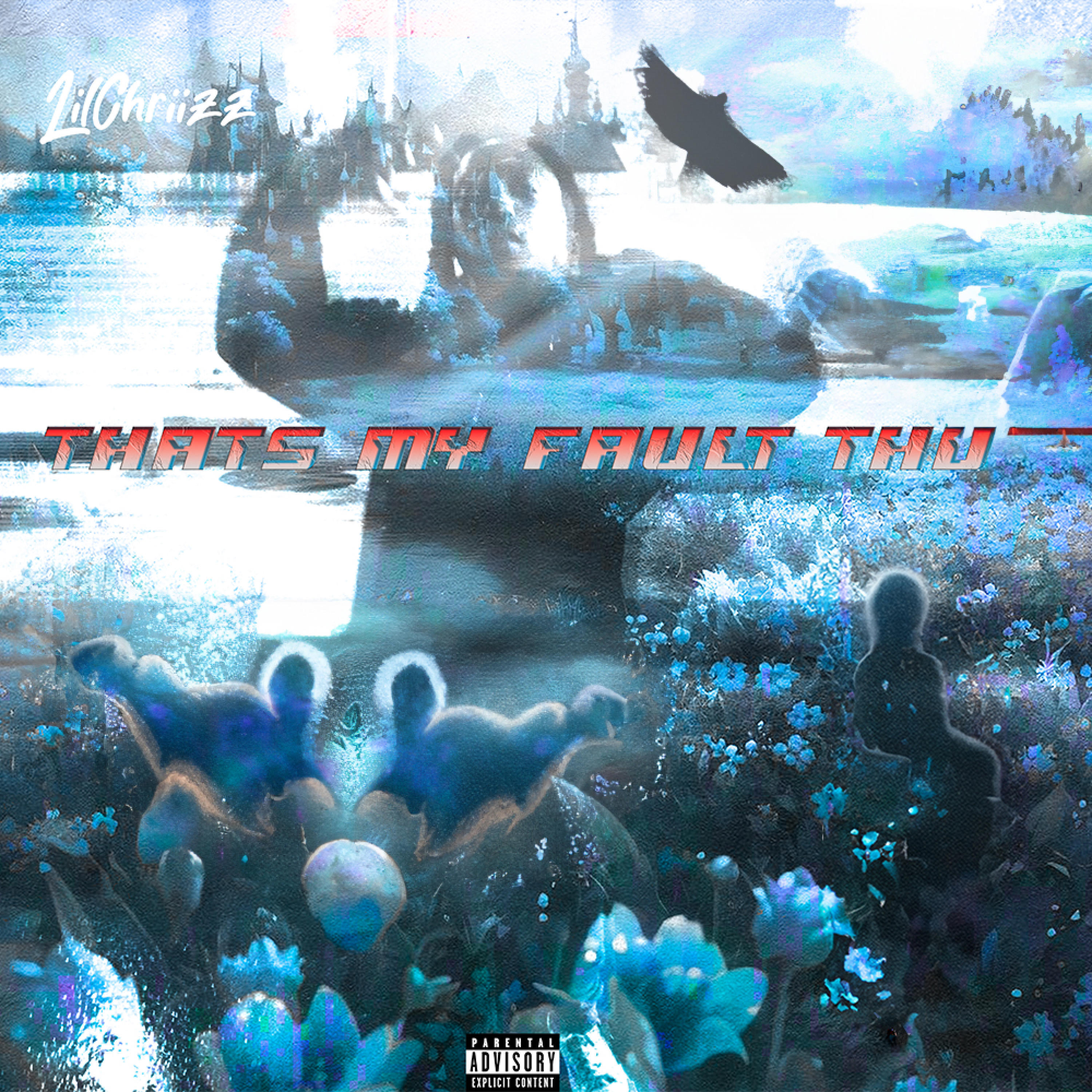 Thats My Fault Tho by LilChriizz cover art
