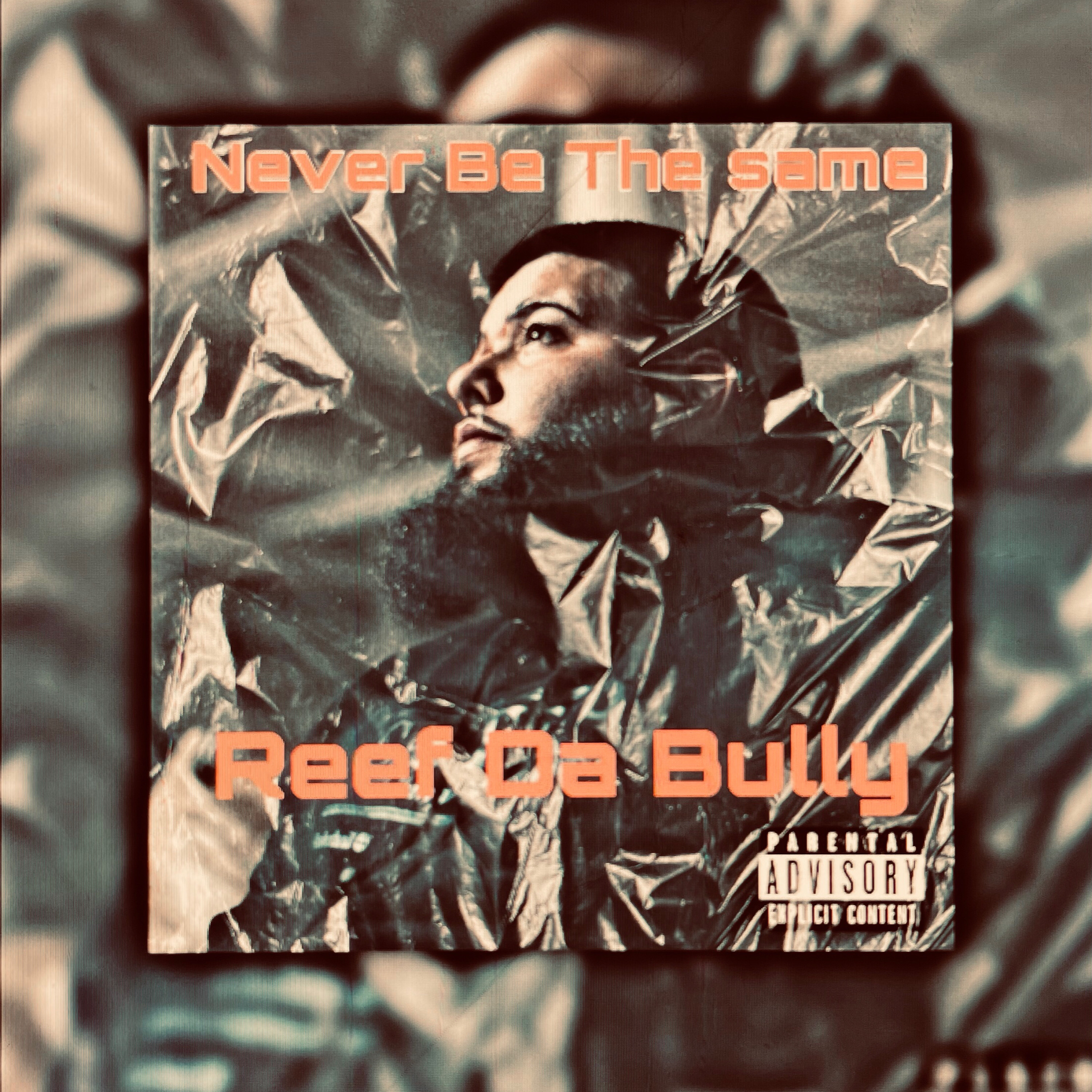 Never Be The Same by Reef Da Bully cover art