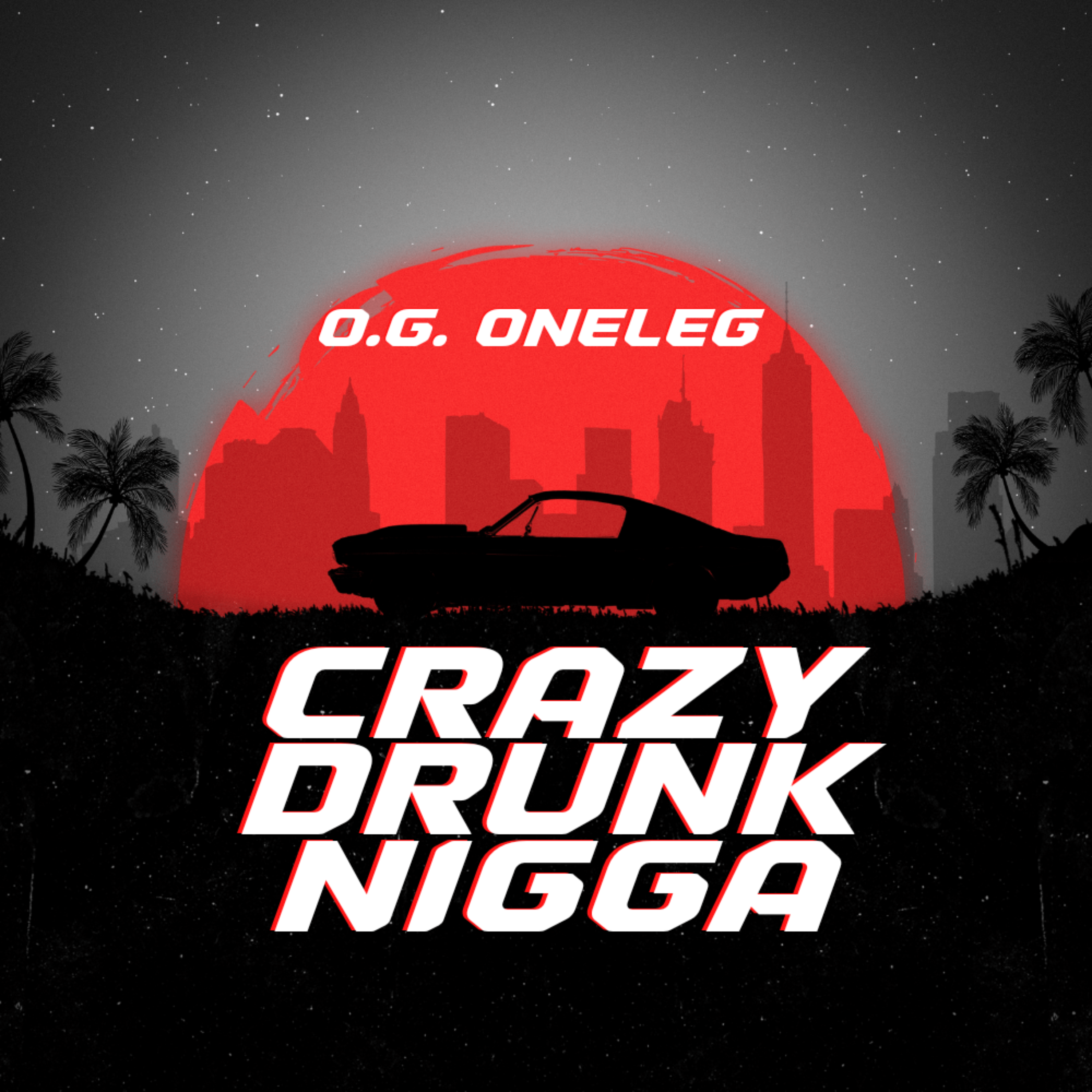 Crazy Drunk Nigga artwork