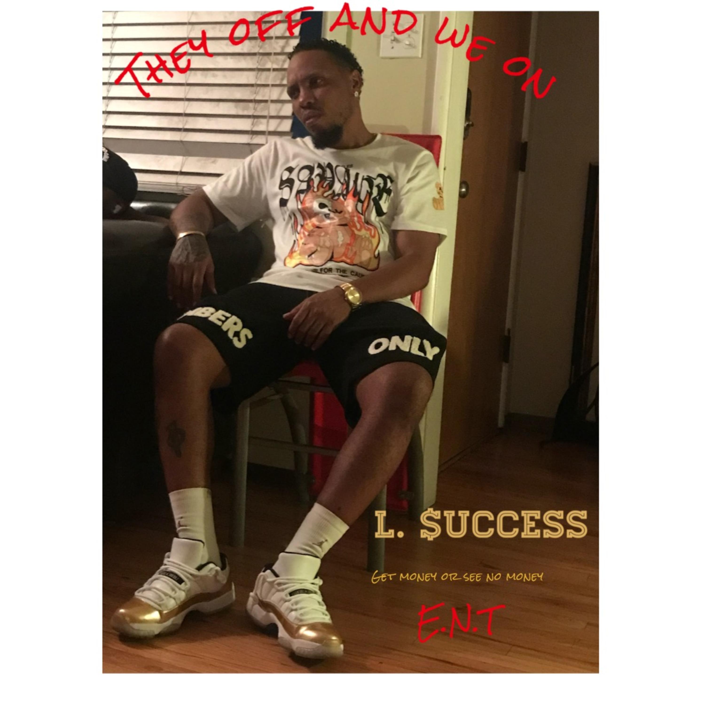 They Off And We On by L. Success cover art