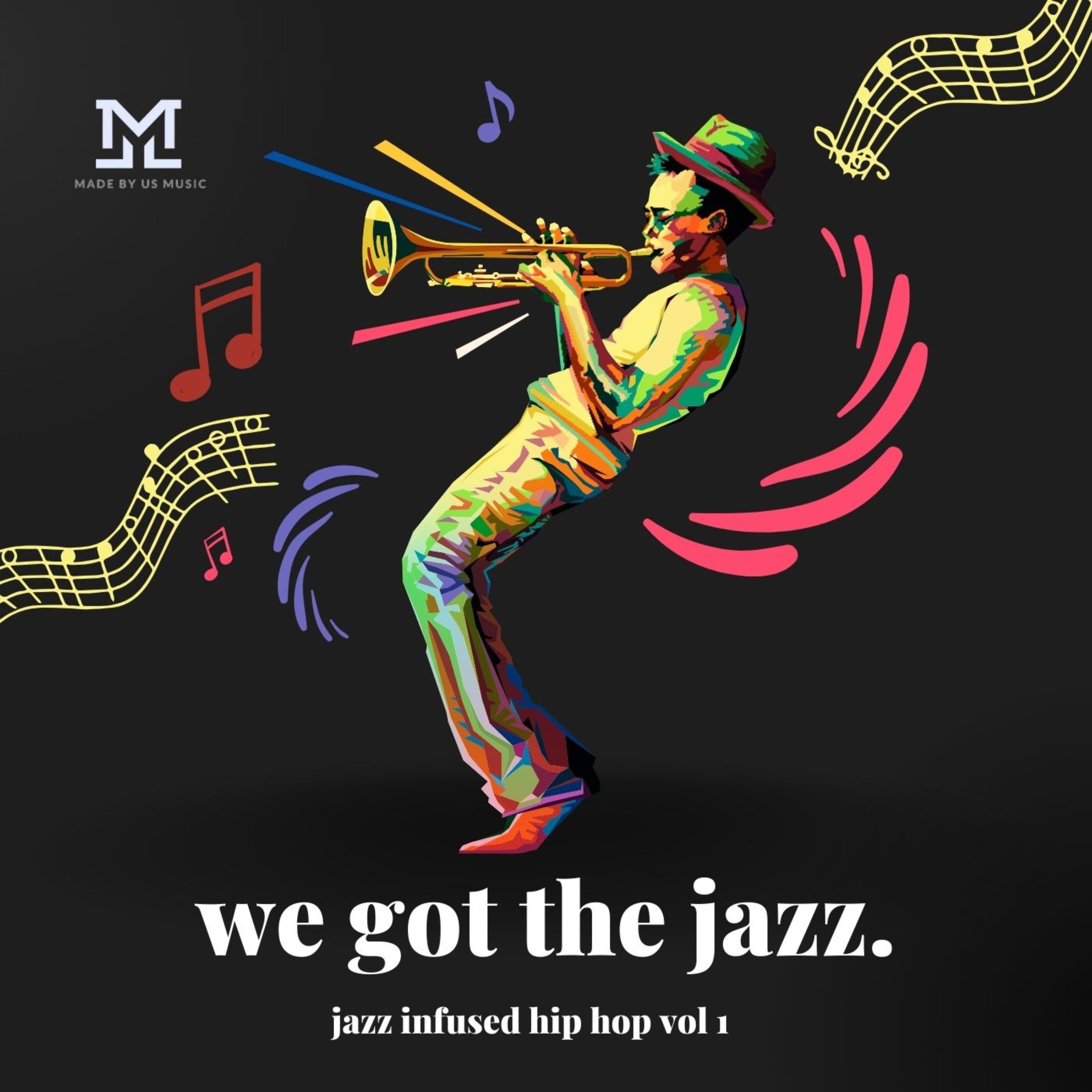 We Got the Jazz - Jazz Infused Hip Hop artwork