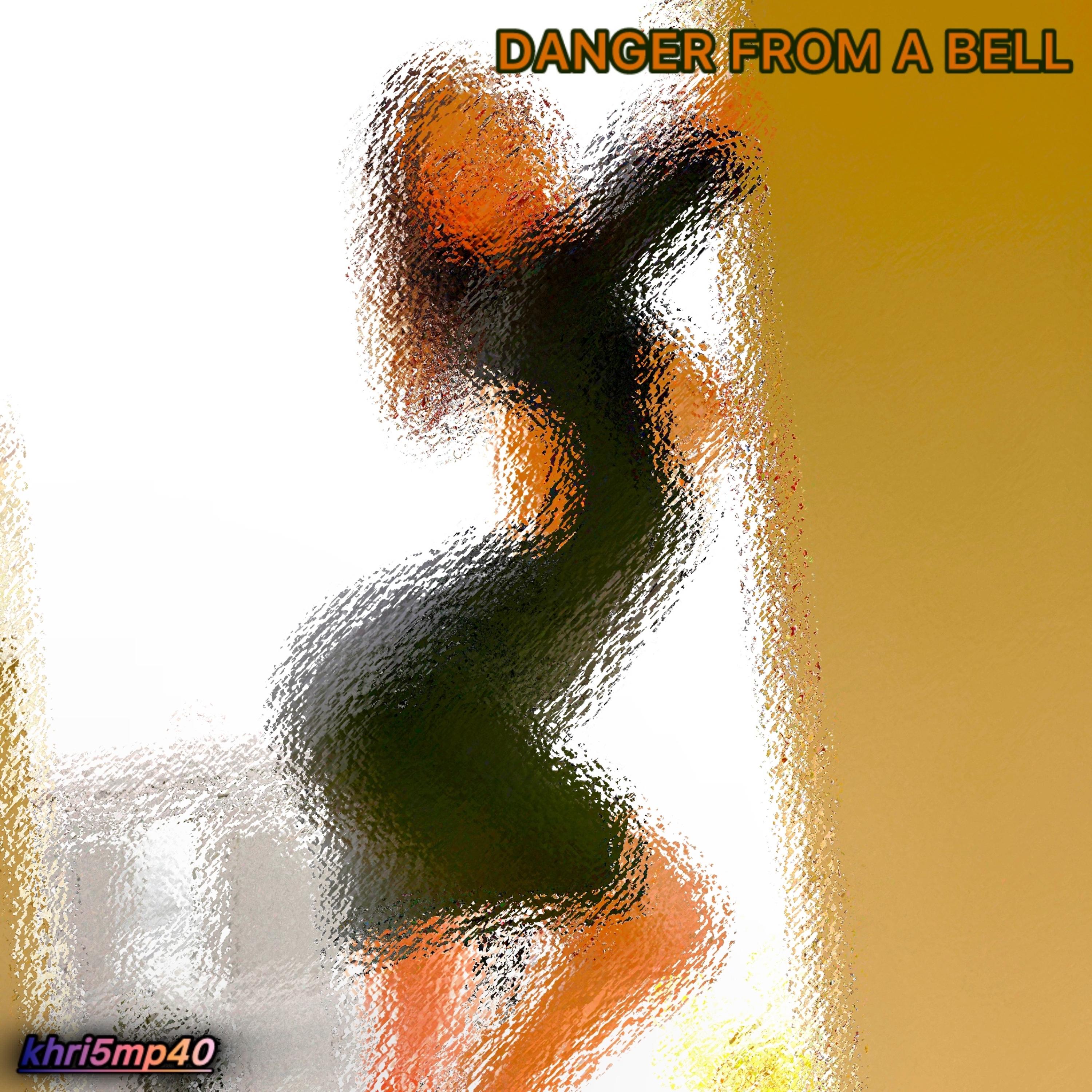 DANGER FROM A BELL artwork