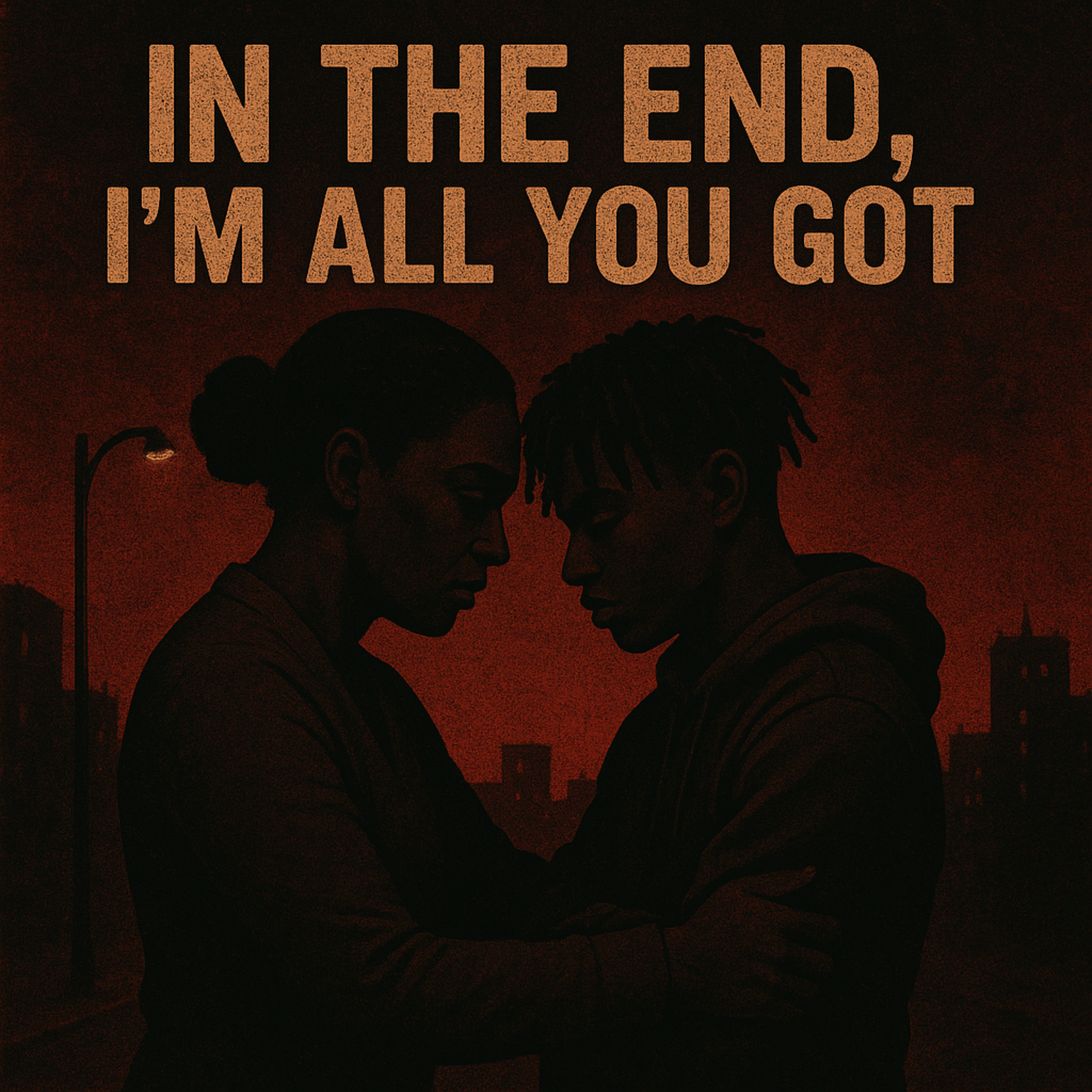 IN THE END, I'M ALL YOU GOT artwork