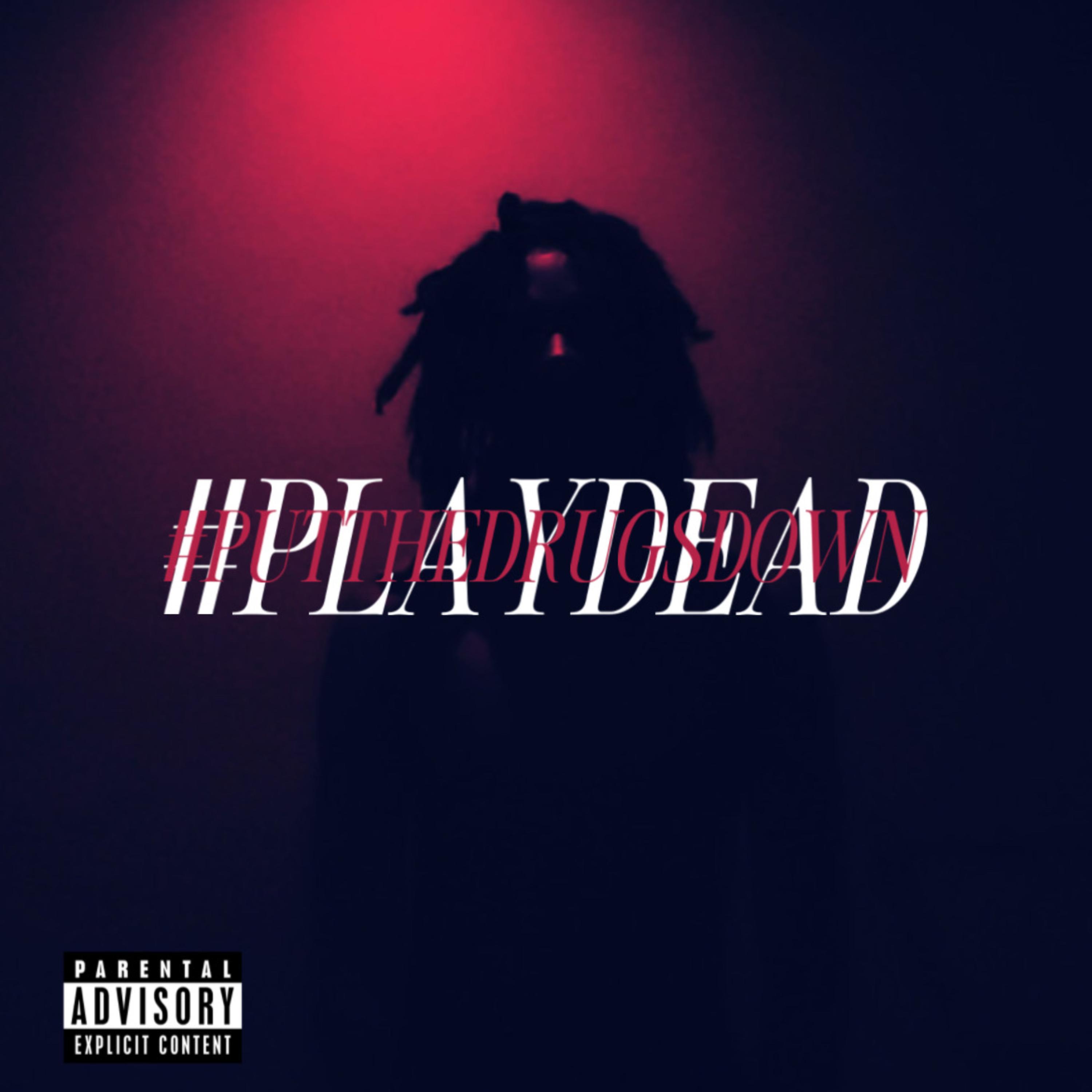 Play Dead #putthedrugsdown artwork