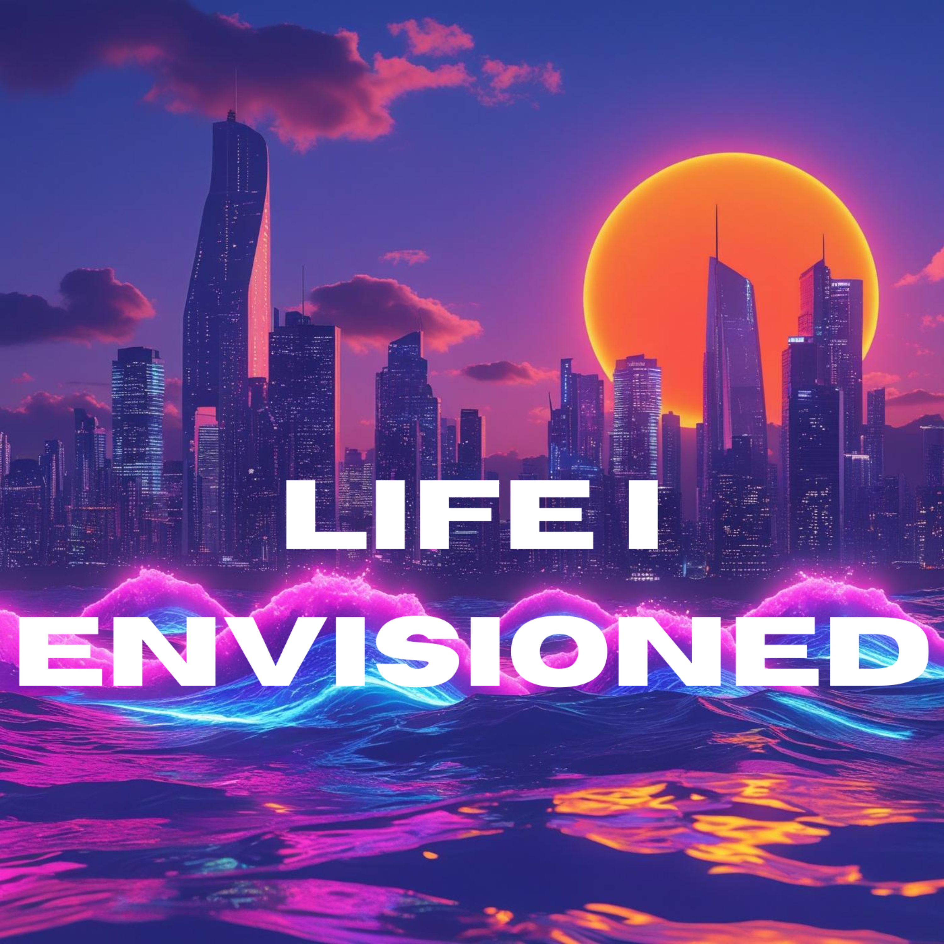 Life I Envisioned artwork