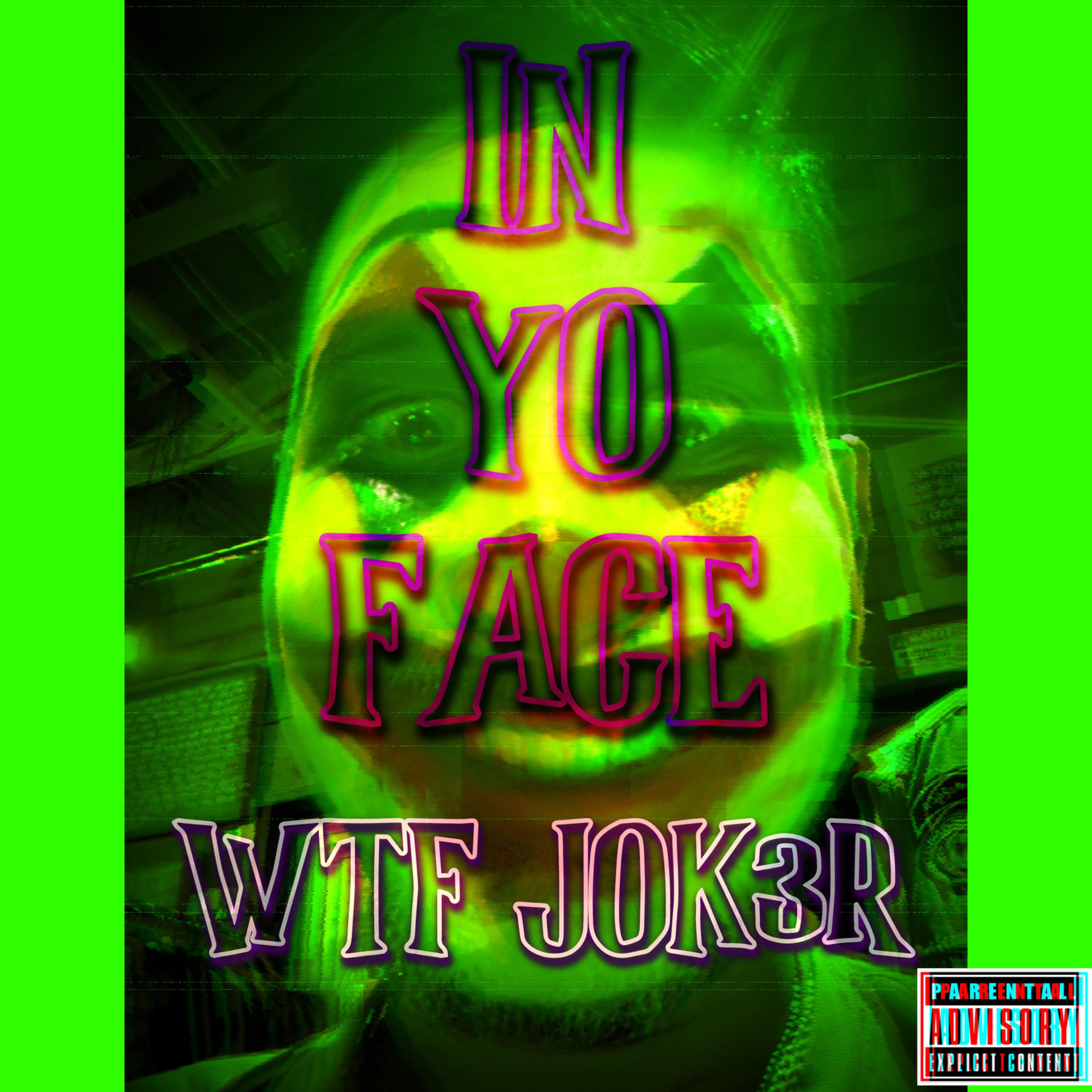 iN YO FACE by WTF JOK3R cover art