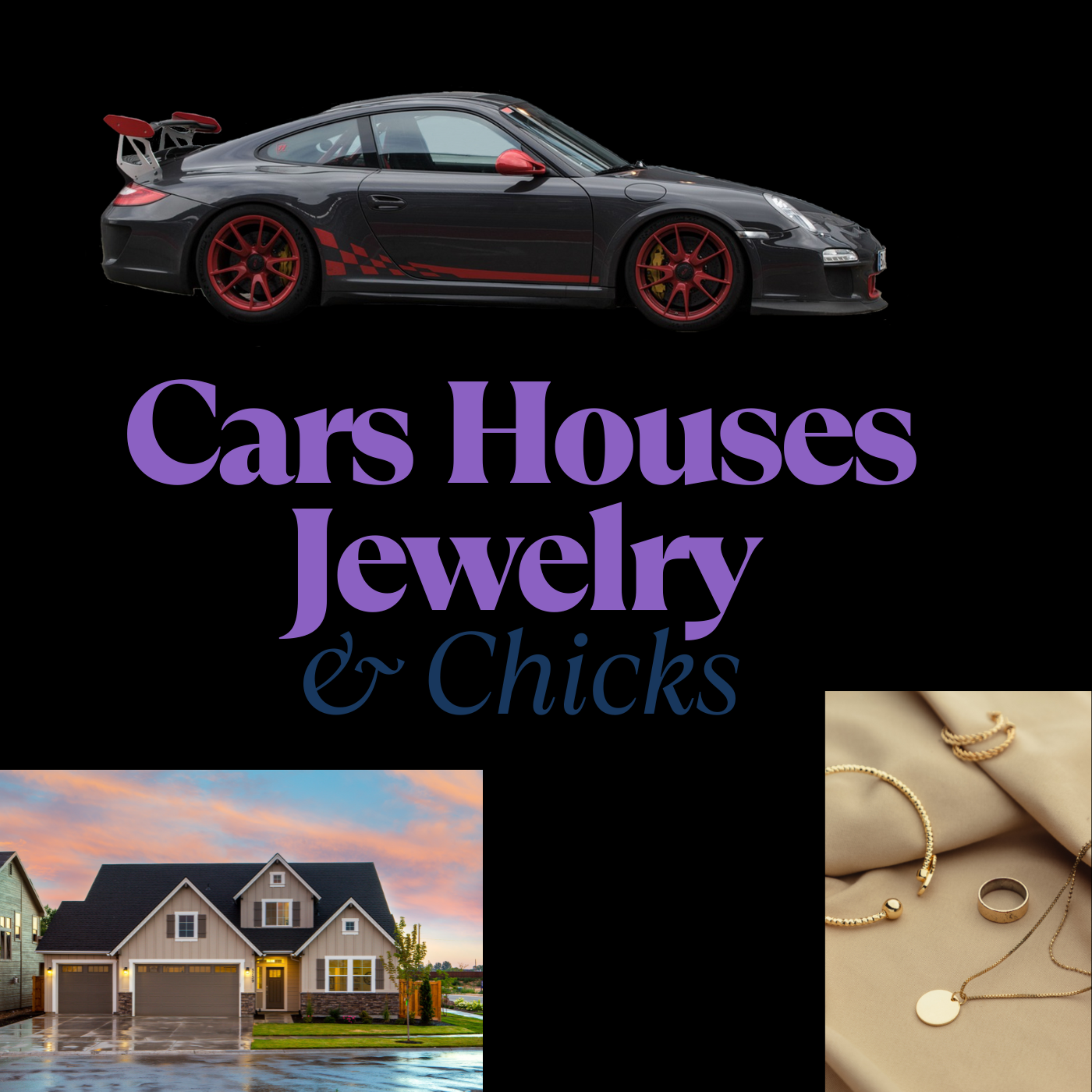 Cars Houses Jewelry & Chicks artwork
