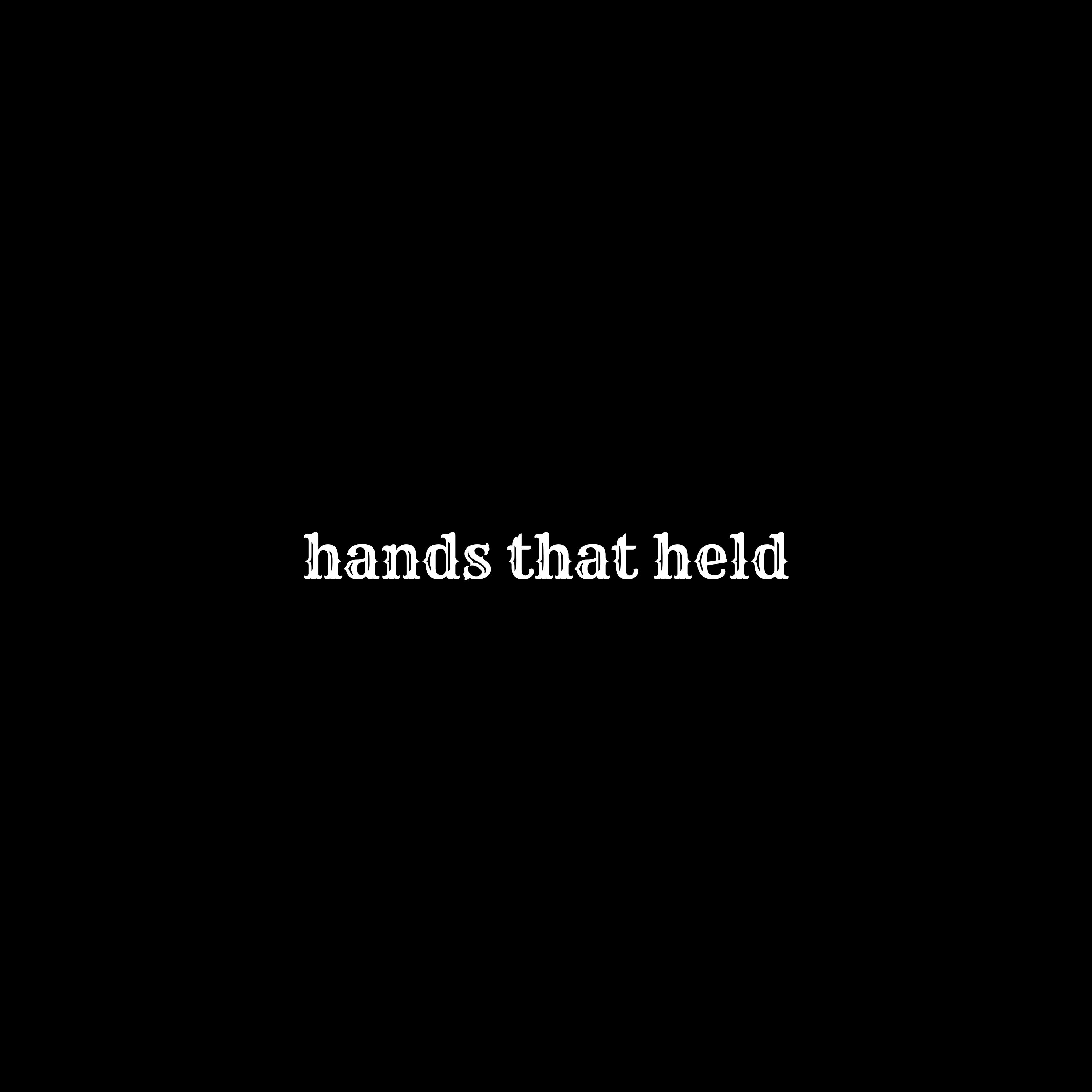 Hands That Held artwork