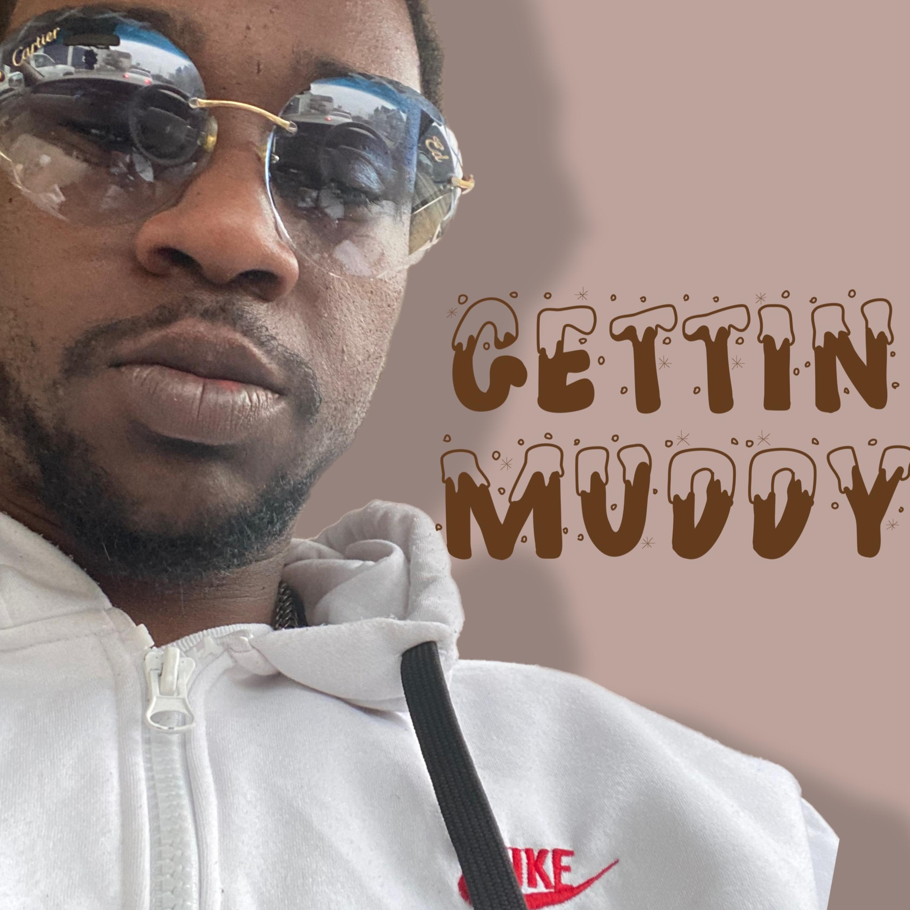 Gettin Muddy artwork
