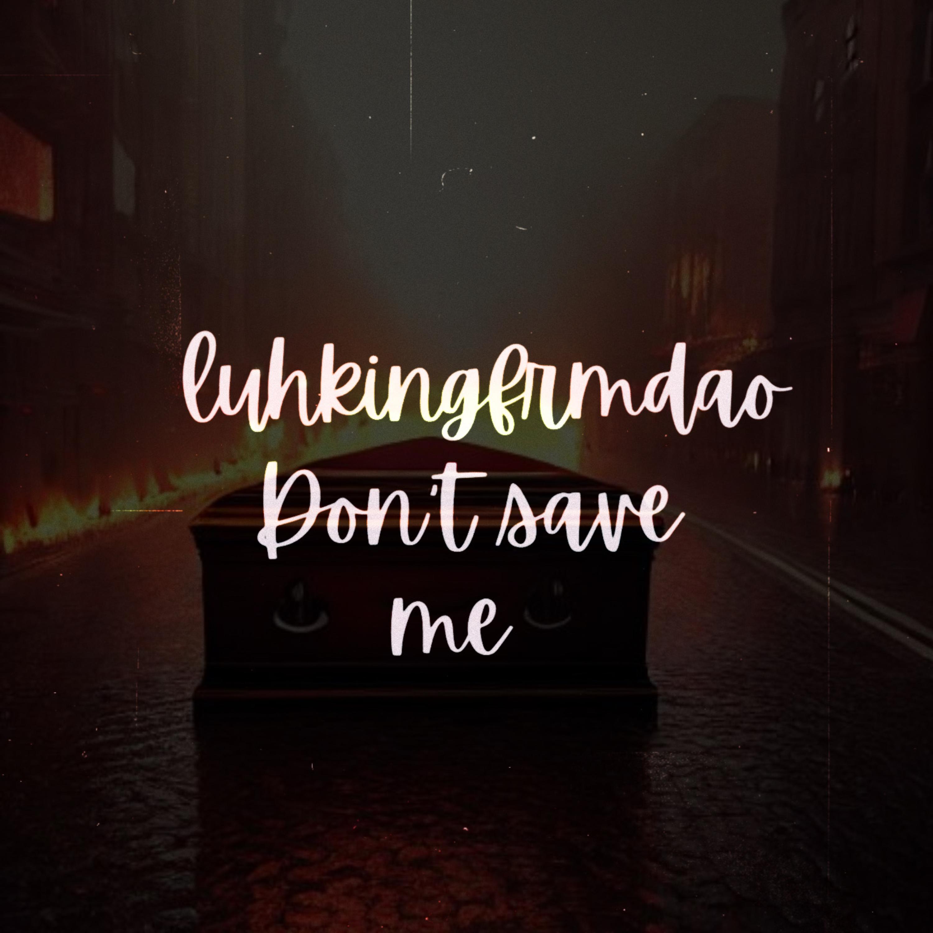 Don’t Save Me artwork