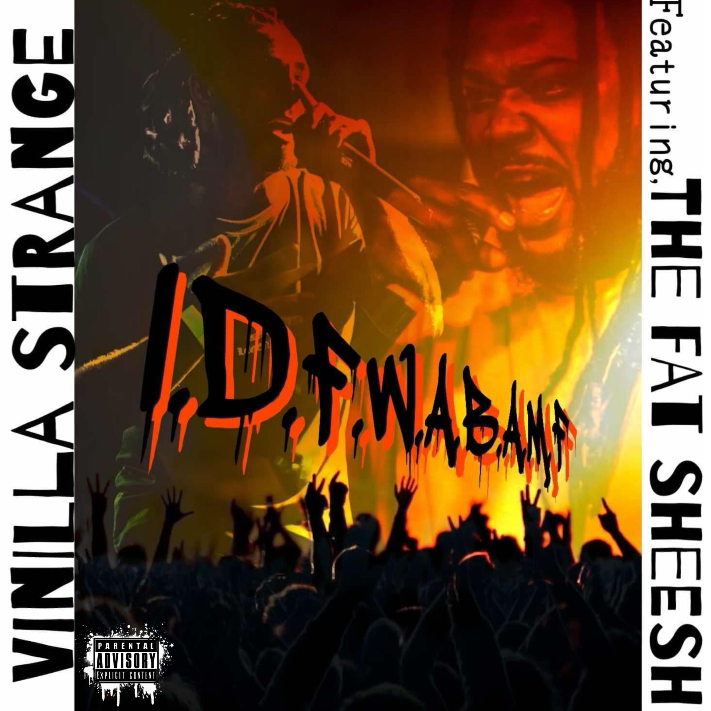 I.D.F.W.A.B.A.M.F. artwork