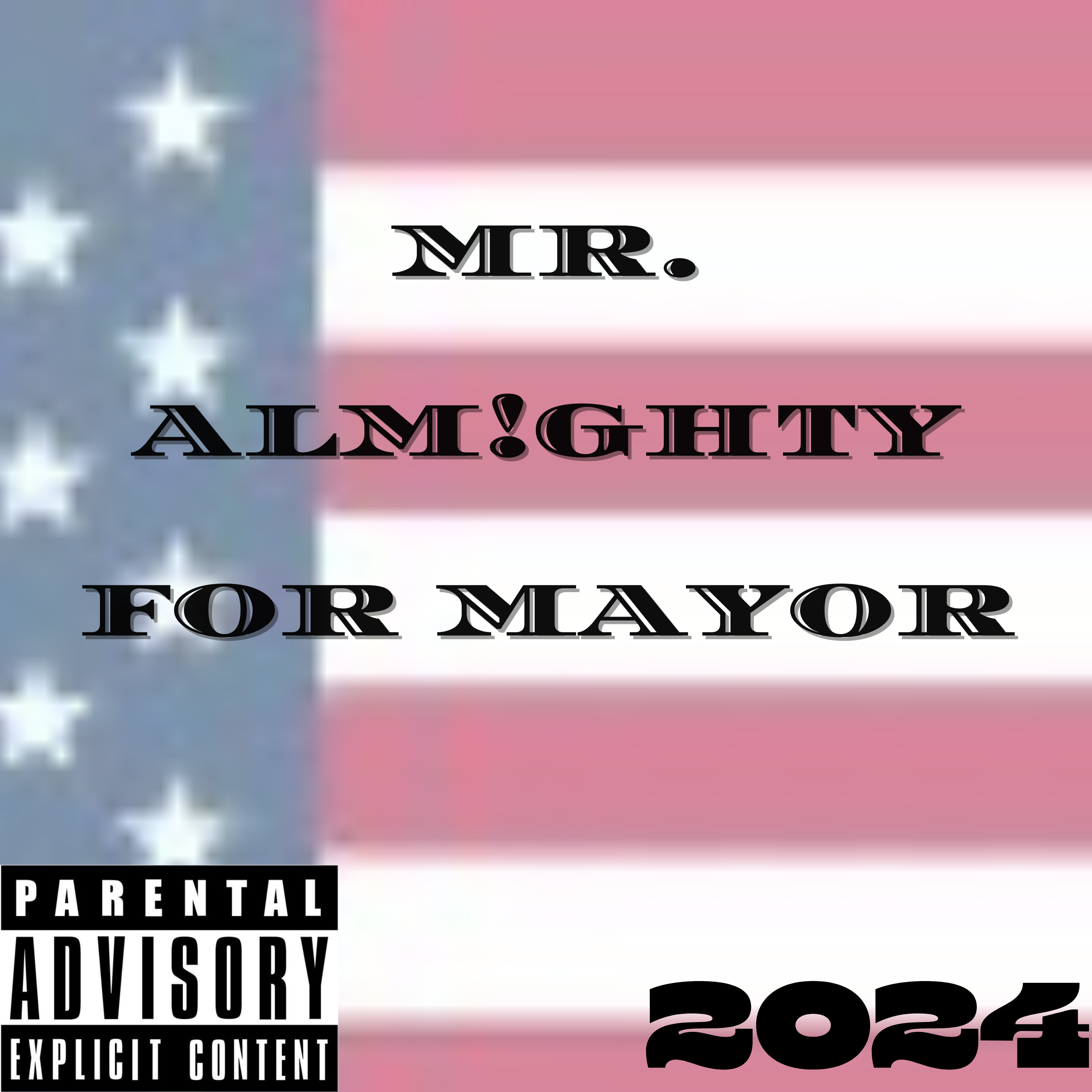 ELECTED FOR MAYOR by MR. ALM!GHTY