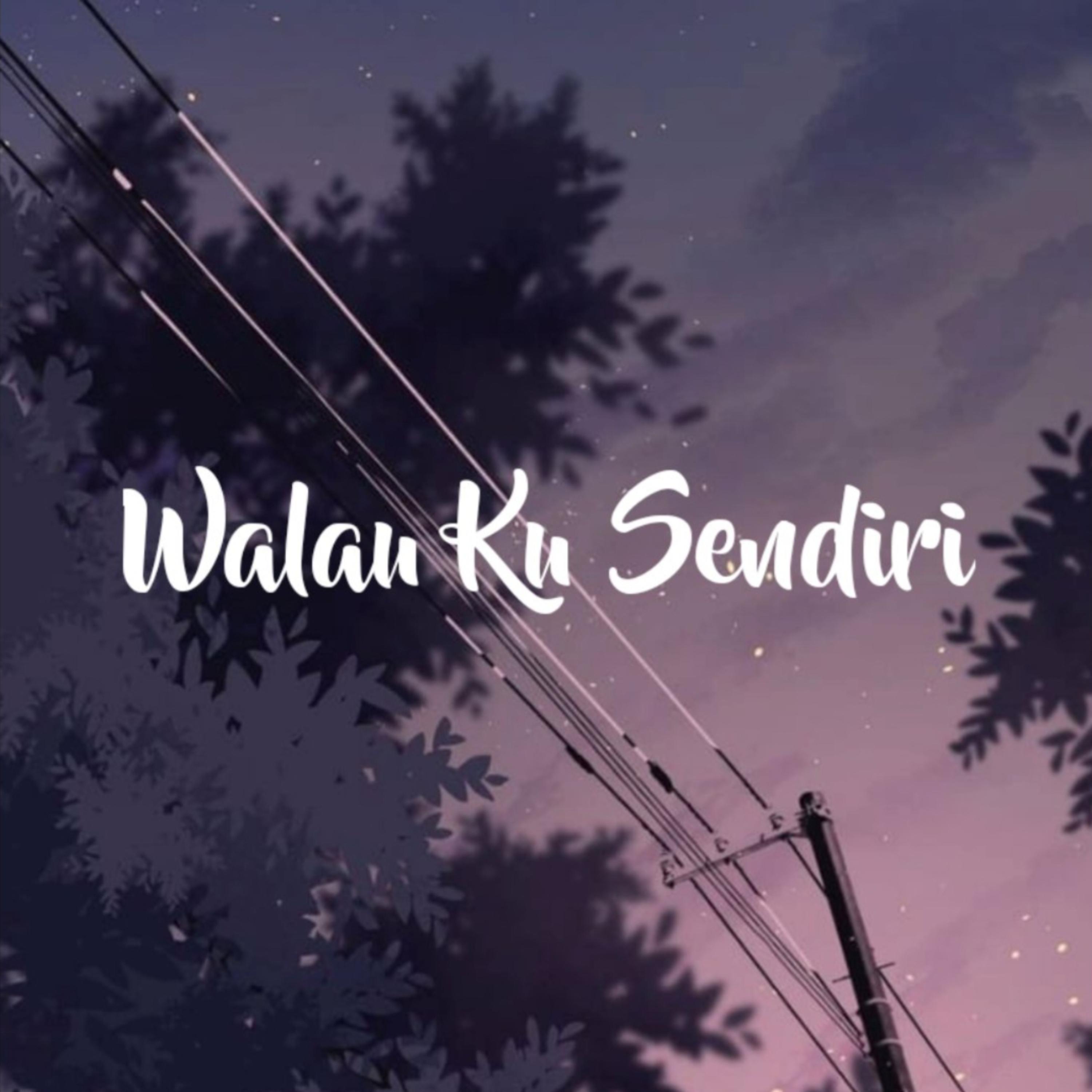 Walau Ku Sendiri artwork